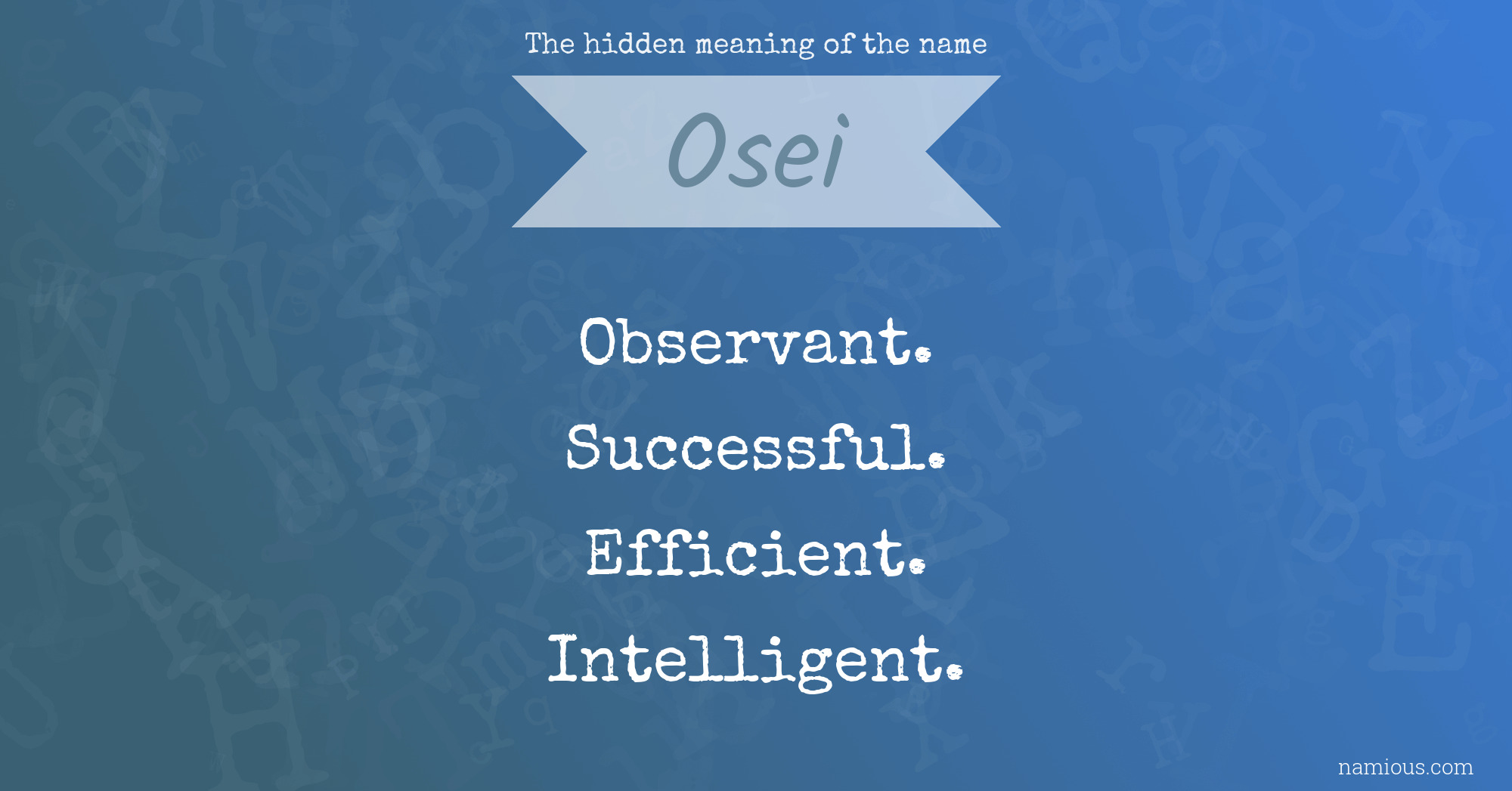 The hidden meaning of the name Osei