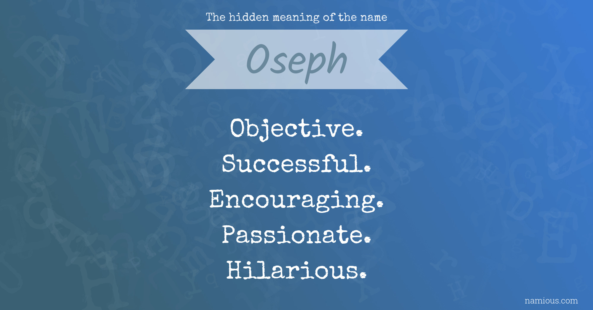 The hidden meaning of the name Oseph