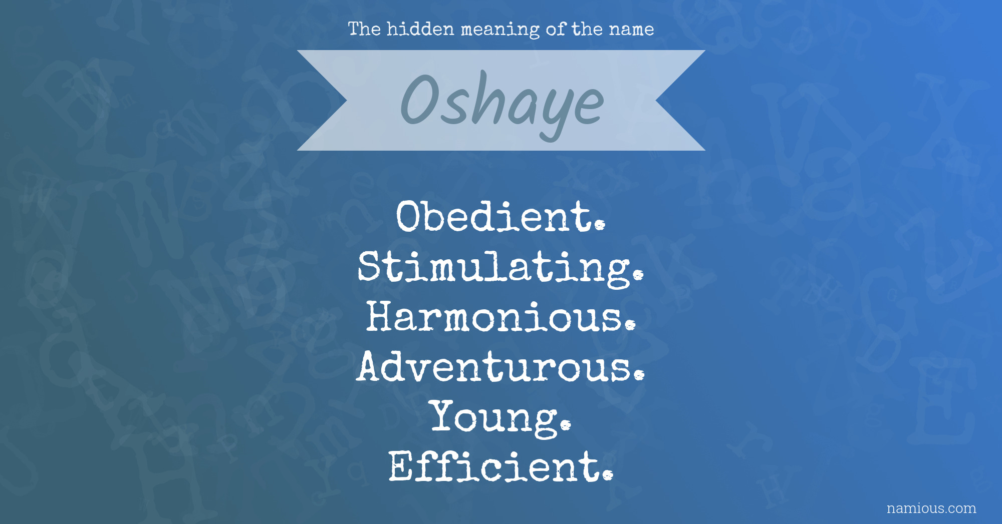 The hidden meaning of the name Oshaye