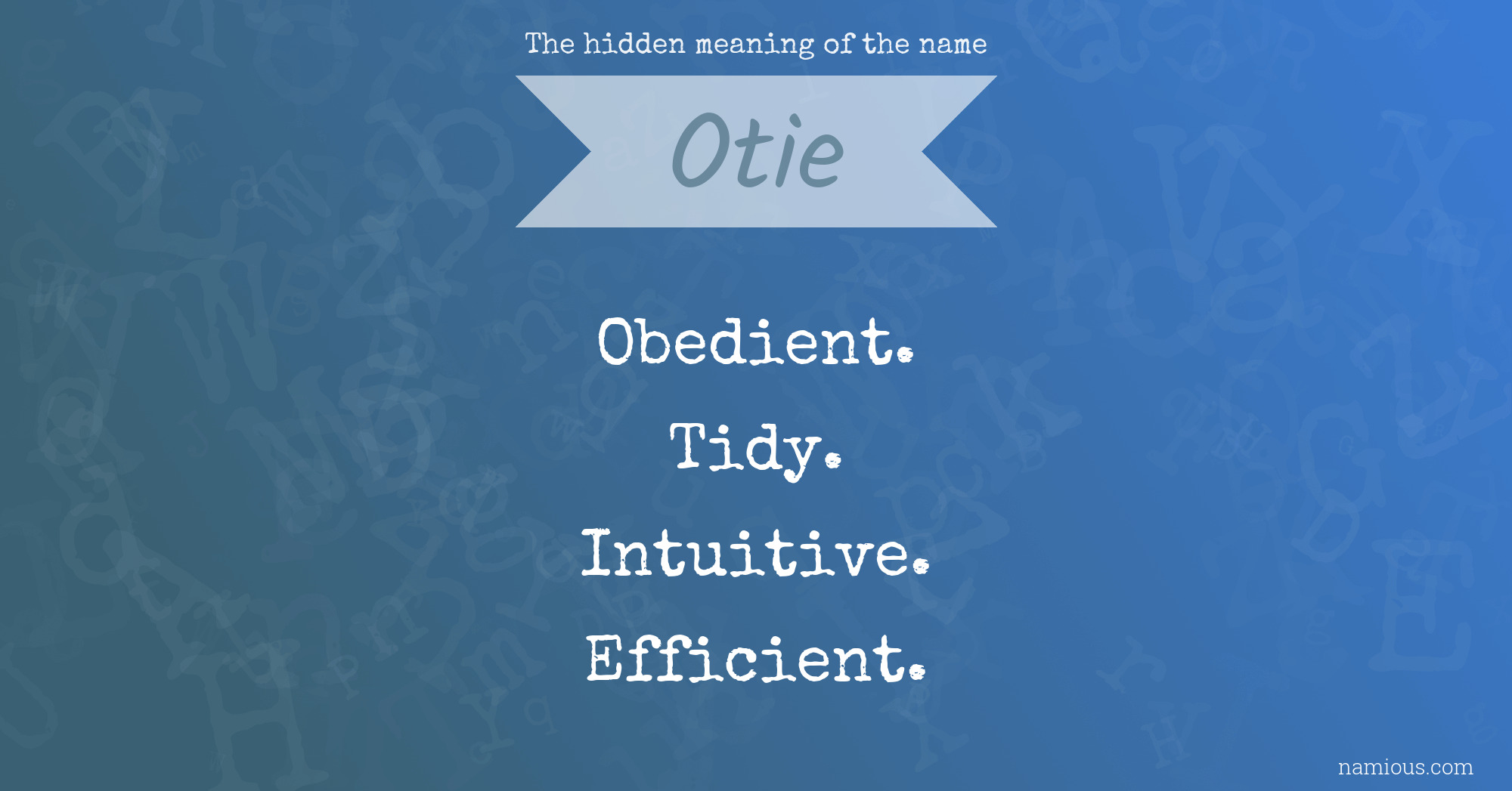 The hidden meaning of the name Otie