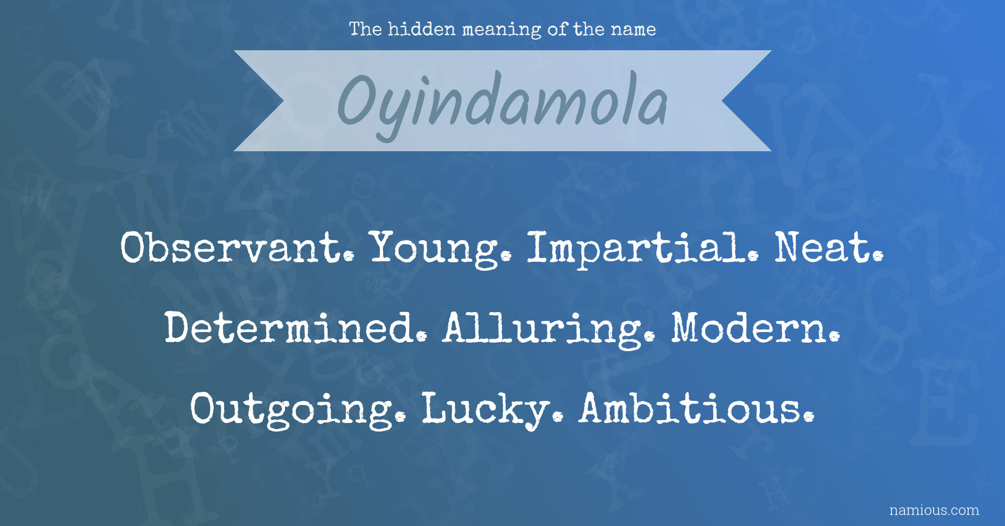 The hidden meaning of the name Oyindamola