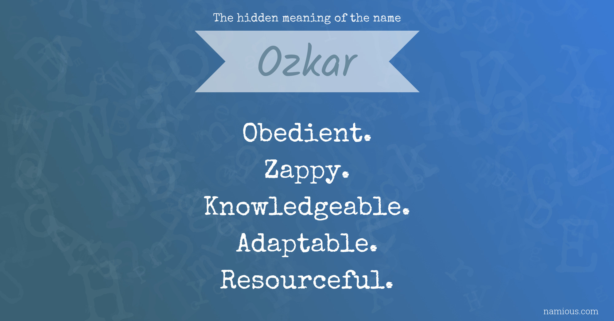 The hidden meaning of the name Ozkar