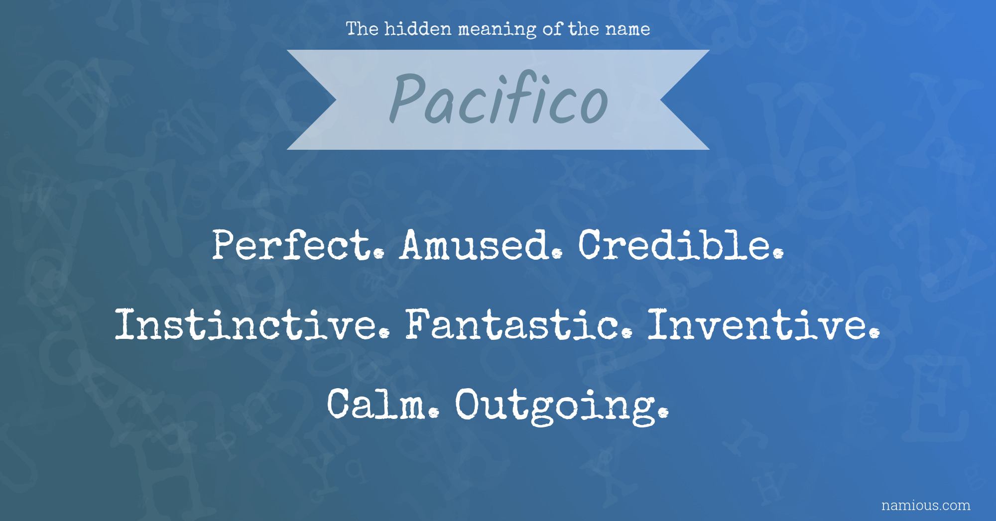 The hidden meaning of the name Pacifico