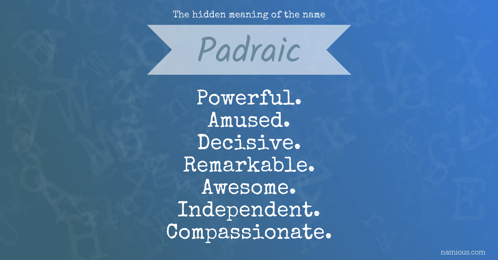 The hidden meaning of the name Padraic