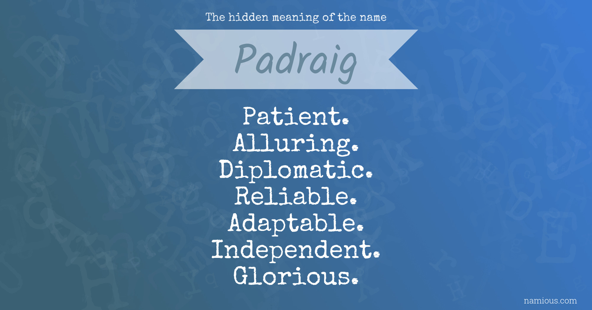 The hidden meaning of the name Padraig