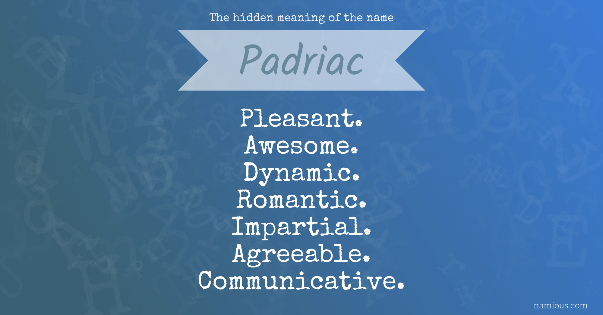 The hidden meaning of the name Padriac