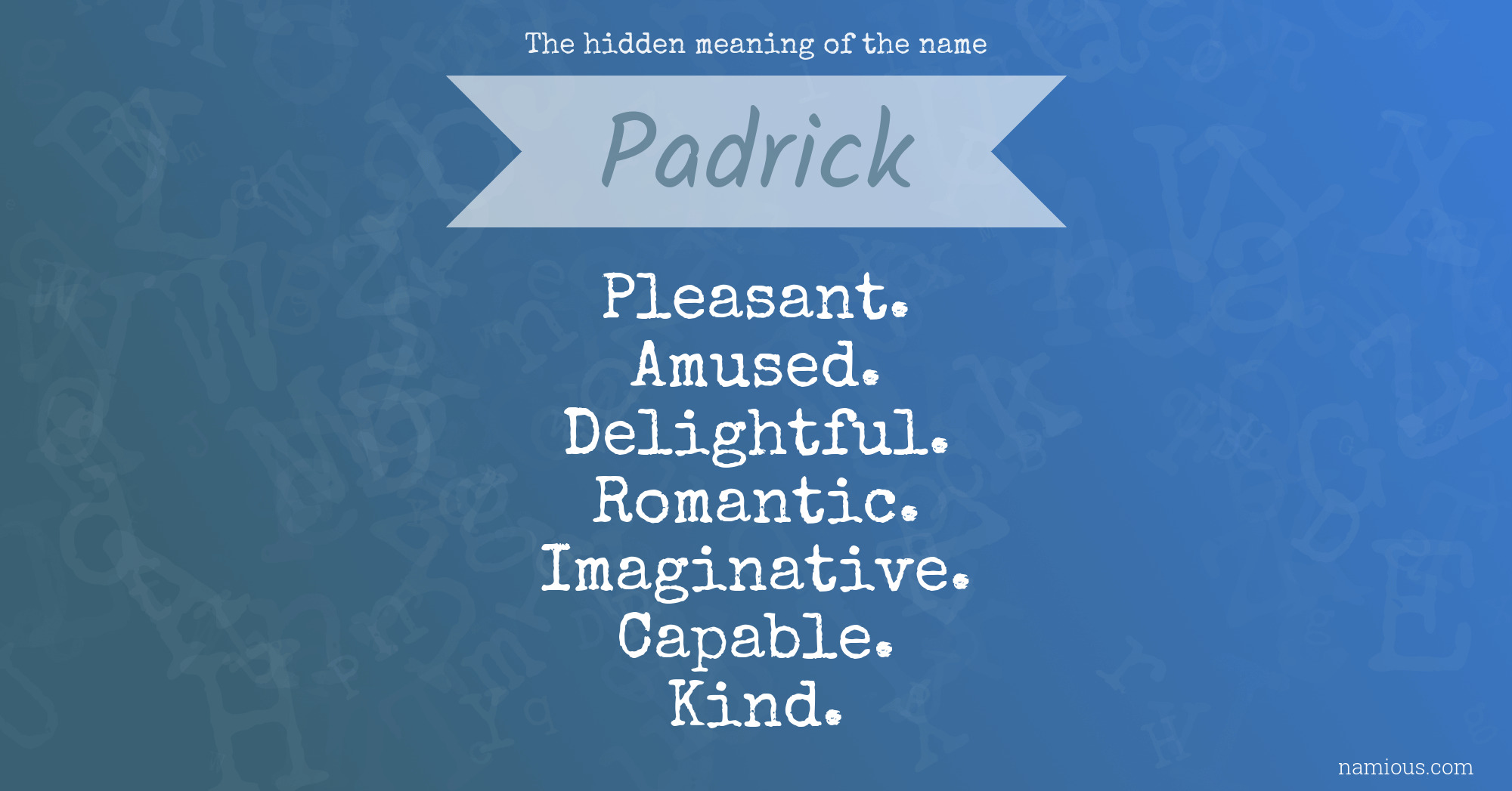 The hidden meaning of the name Padrick