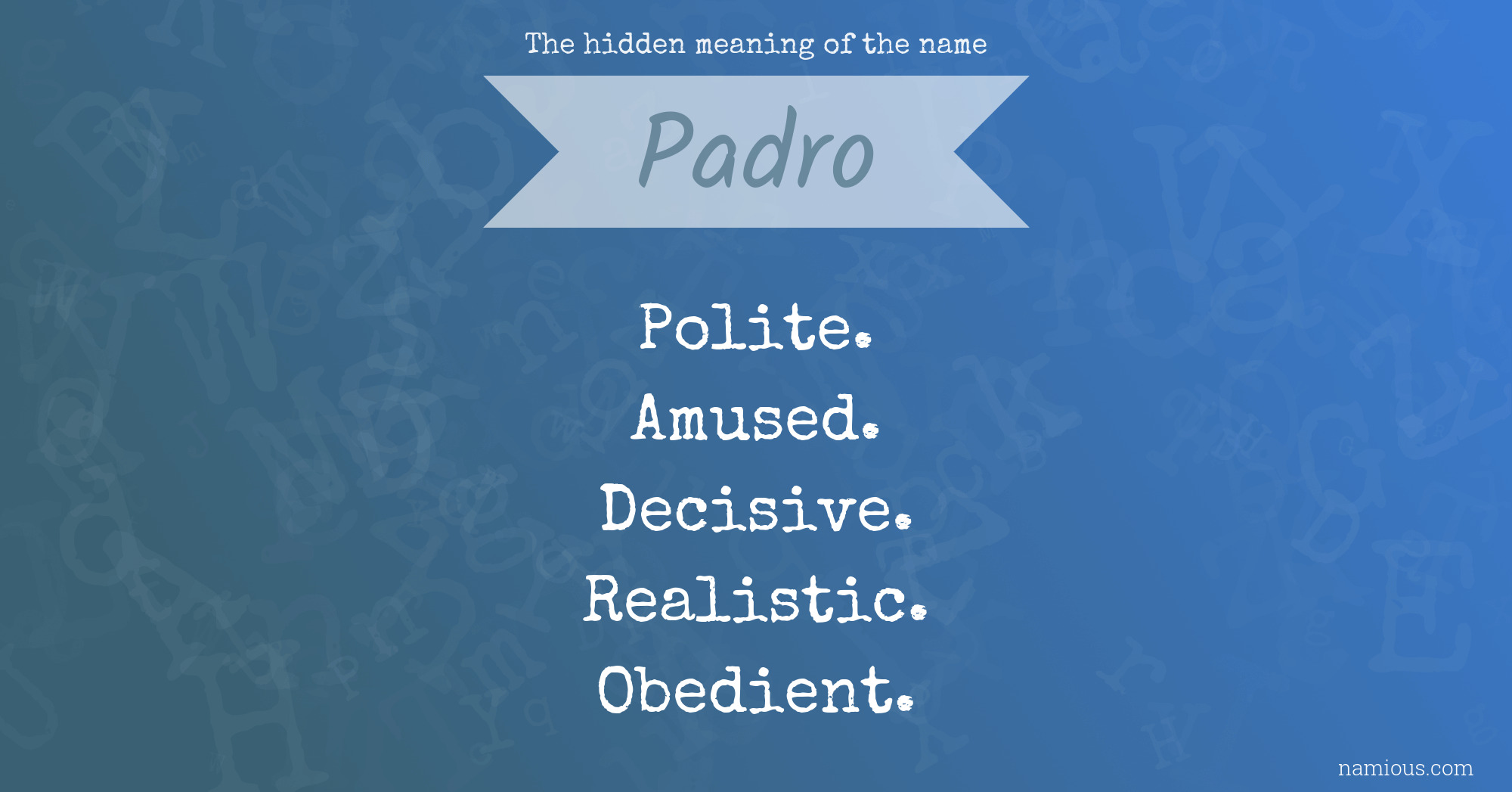 The hidden meaning of the name Padro