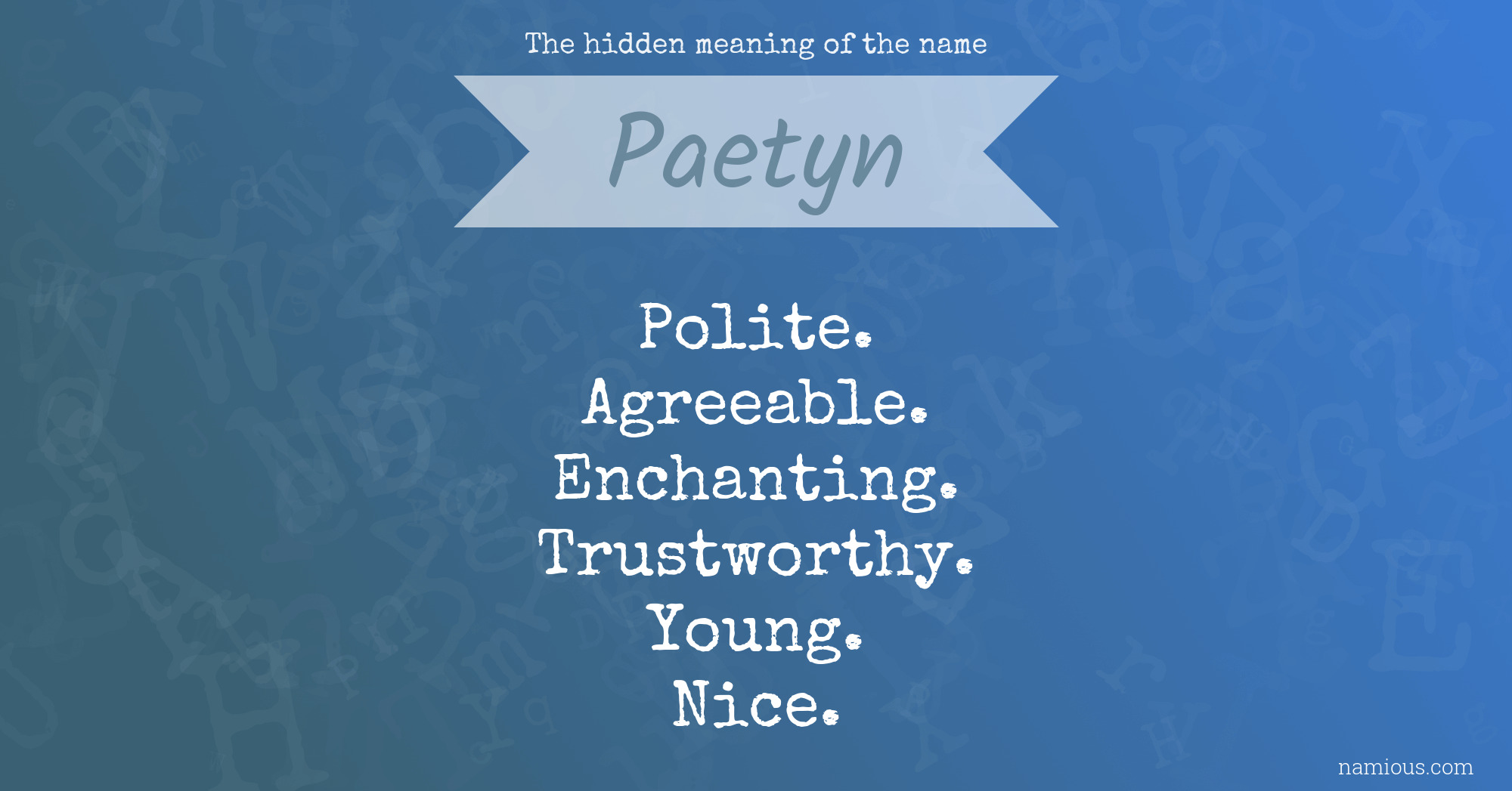 The hidden meaning of the name Paetyn