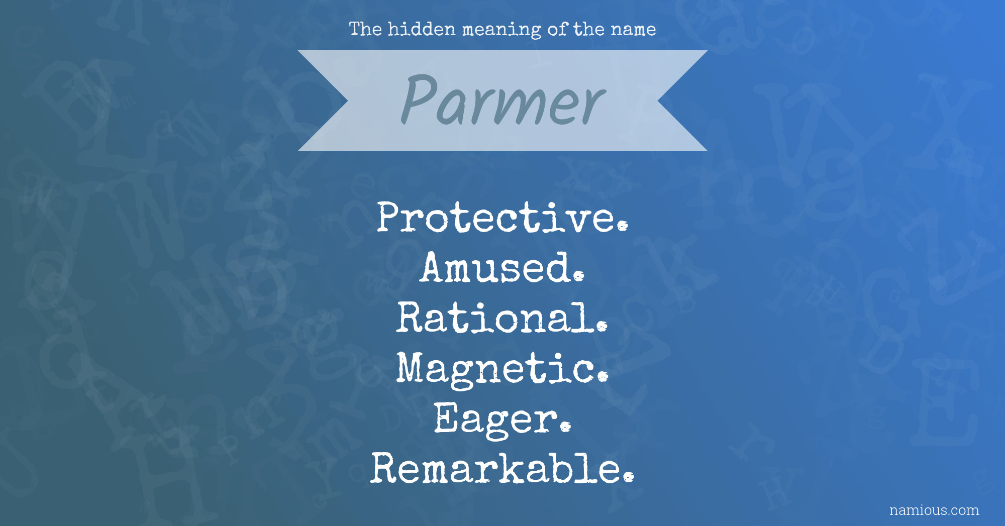 The hidden meaning of the name Parmer