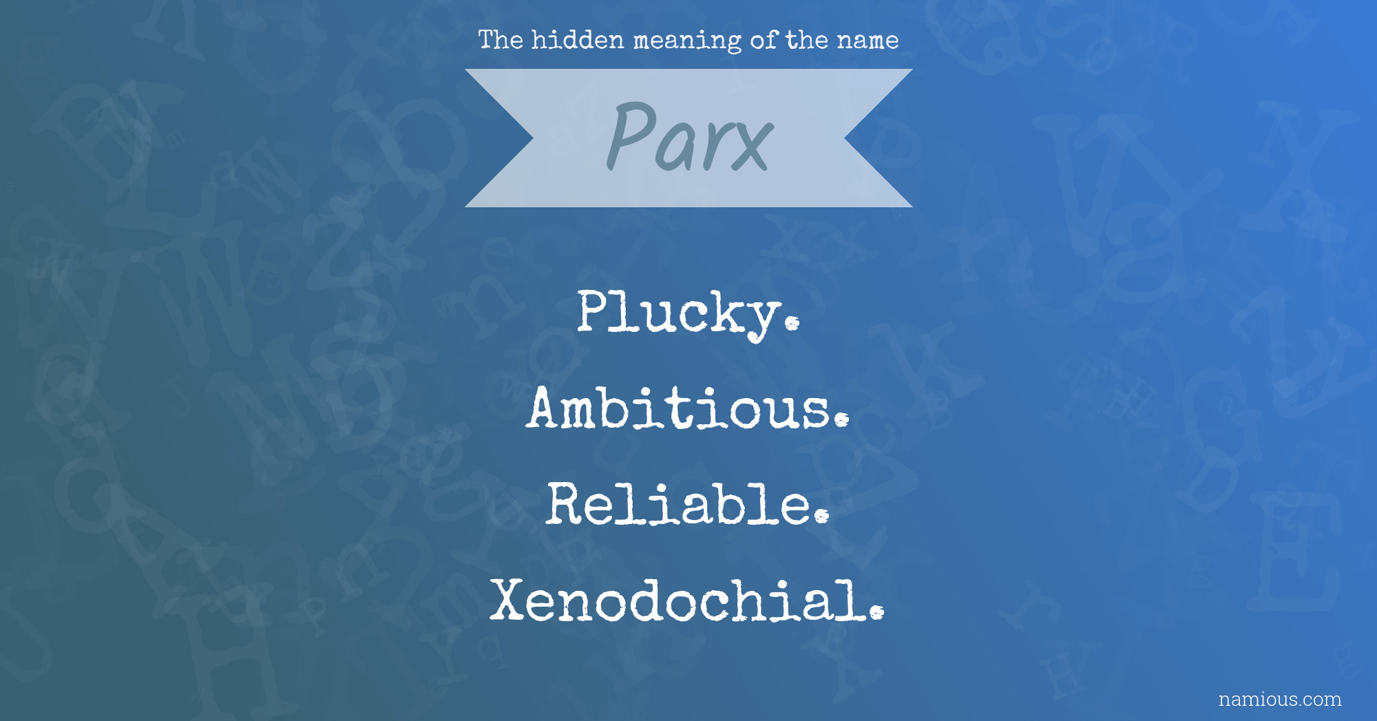 The hidden meaning of the name Parx