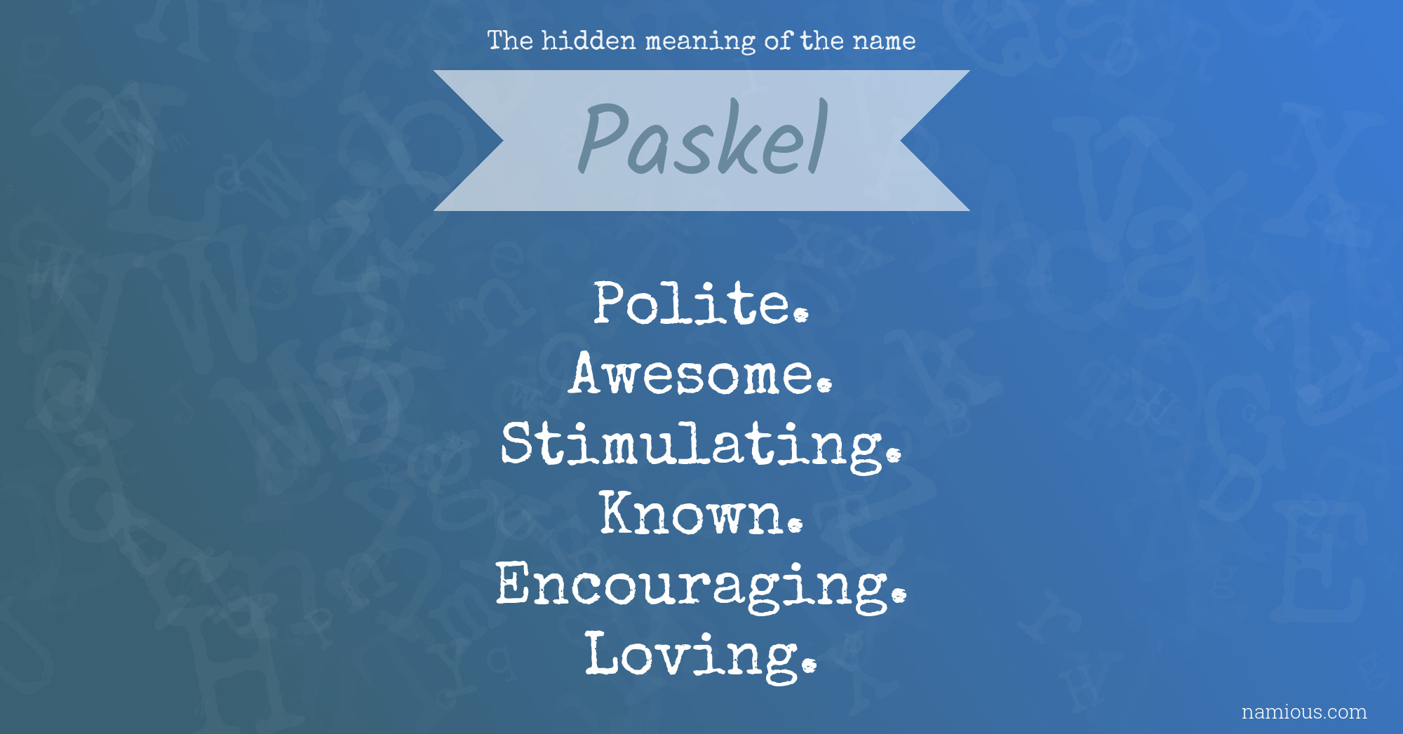 The hidden meaning of the name Paskel