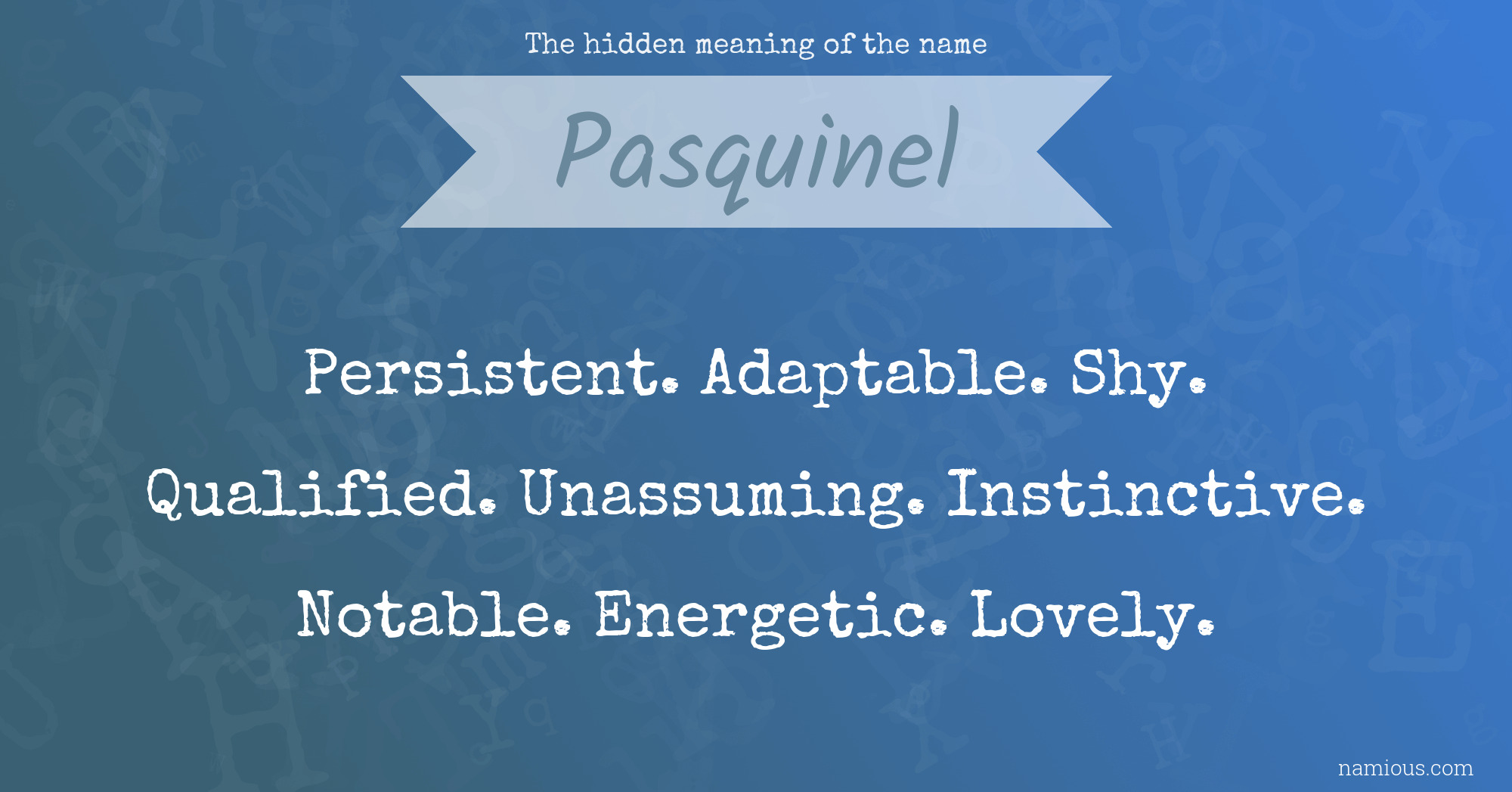 The hidden meaning of the name Pasquinel