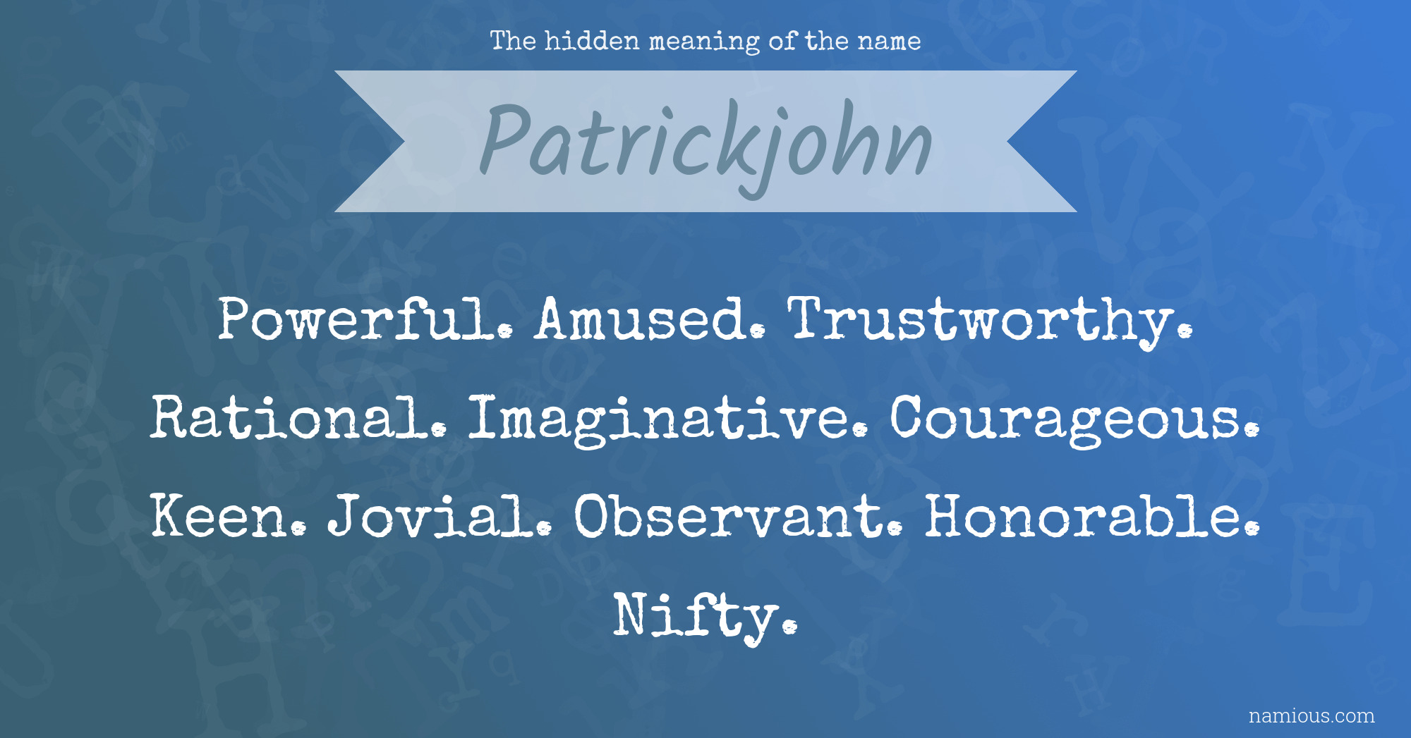 The hidden meaning of the name Patrickjohn