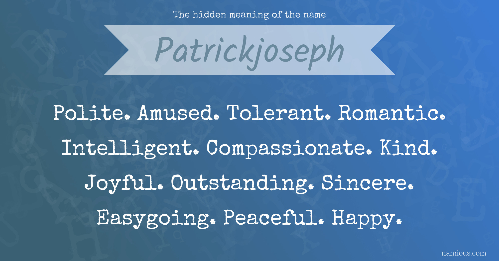 The hidden meaning of the name Patrickjoseph