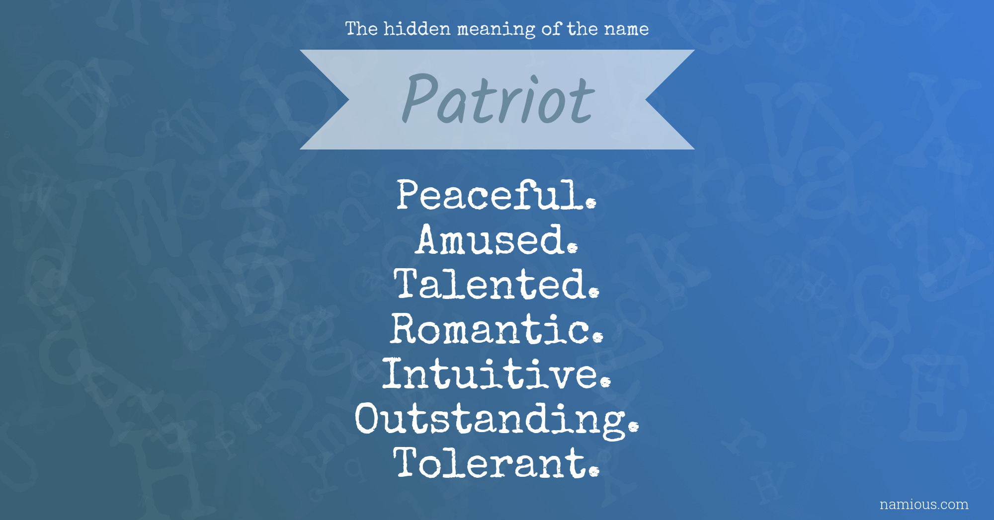 The hidden meaning of the name Patriot