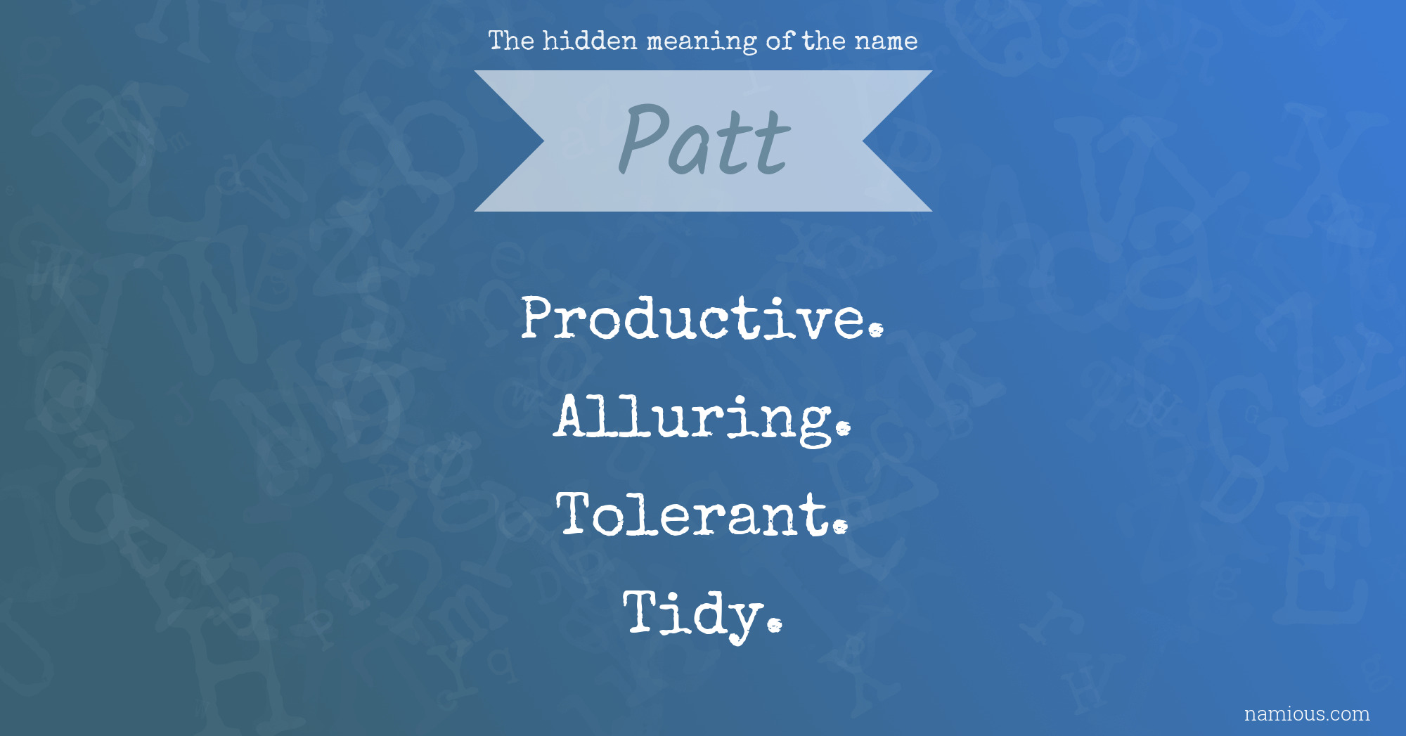 The hidden meaning of the name Patt