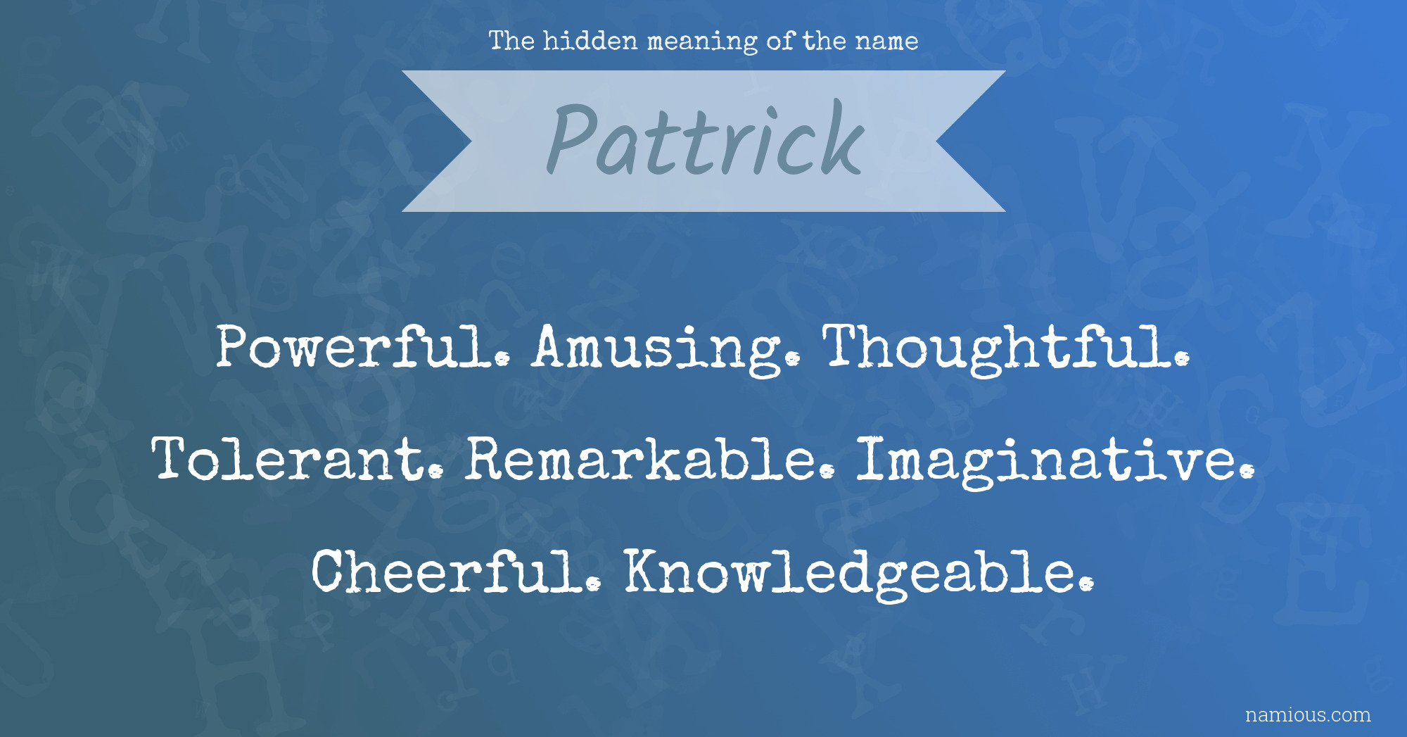 The hidden meaning of the name Pattrick