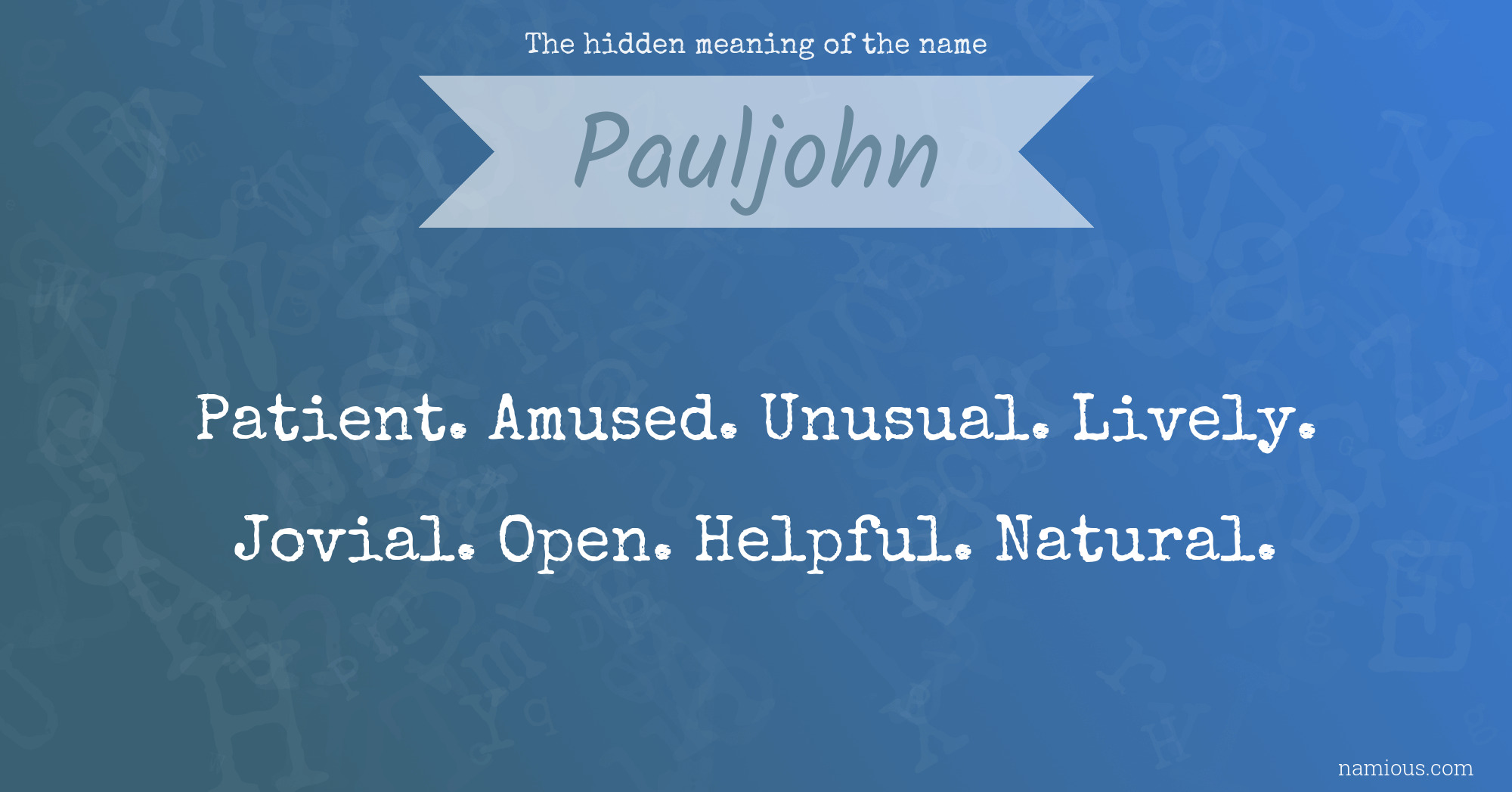 The hidden meaning of the name Pauljohn