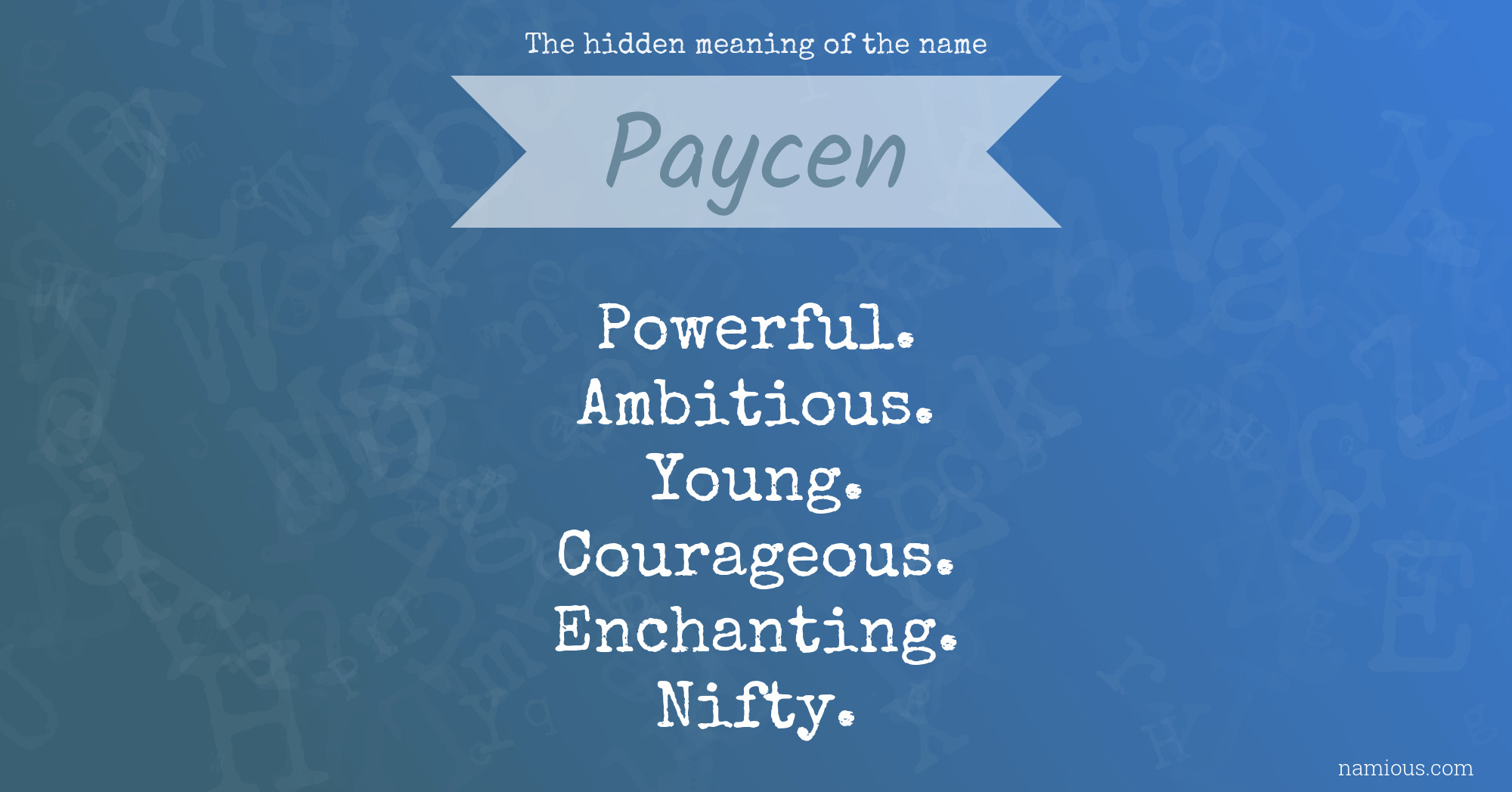 The hidden meaning of the name Paycen