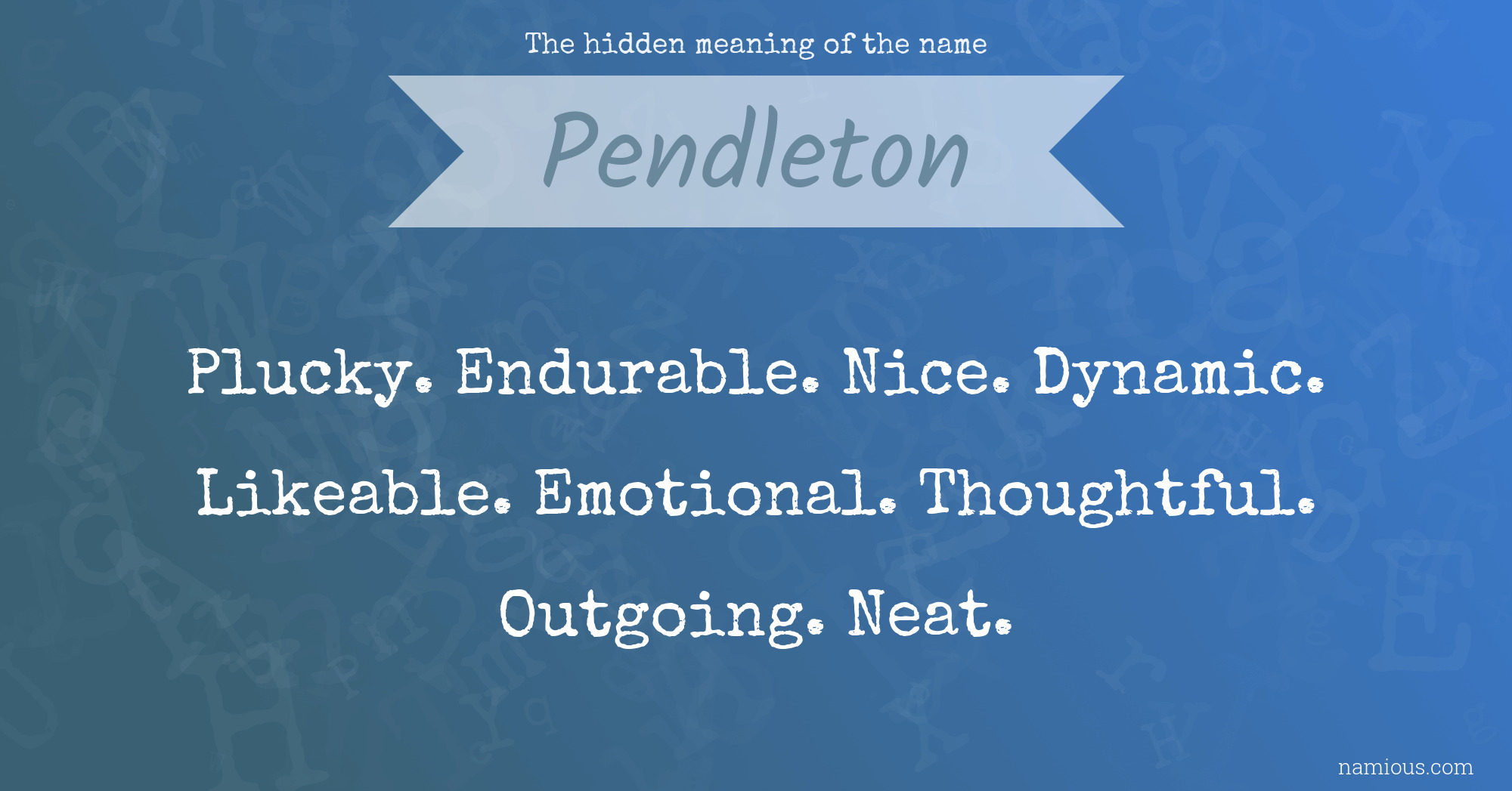 The hidden meaning of the name Pendleton