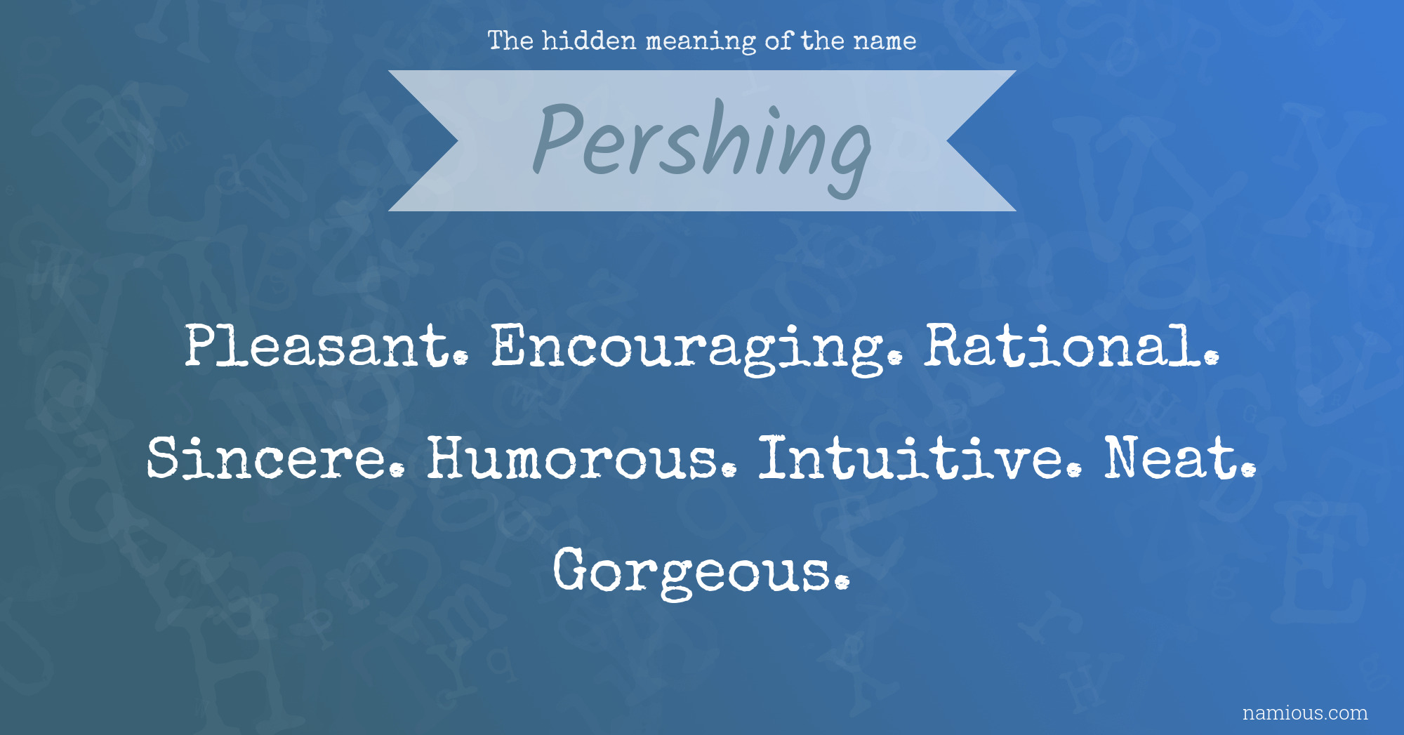 The hidden meaning of the name Pershing