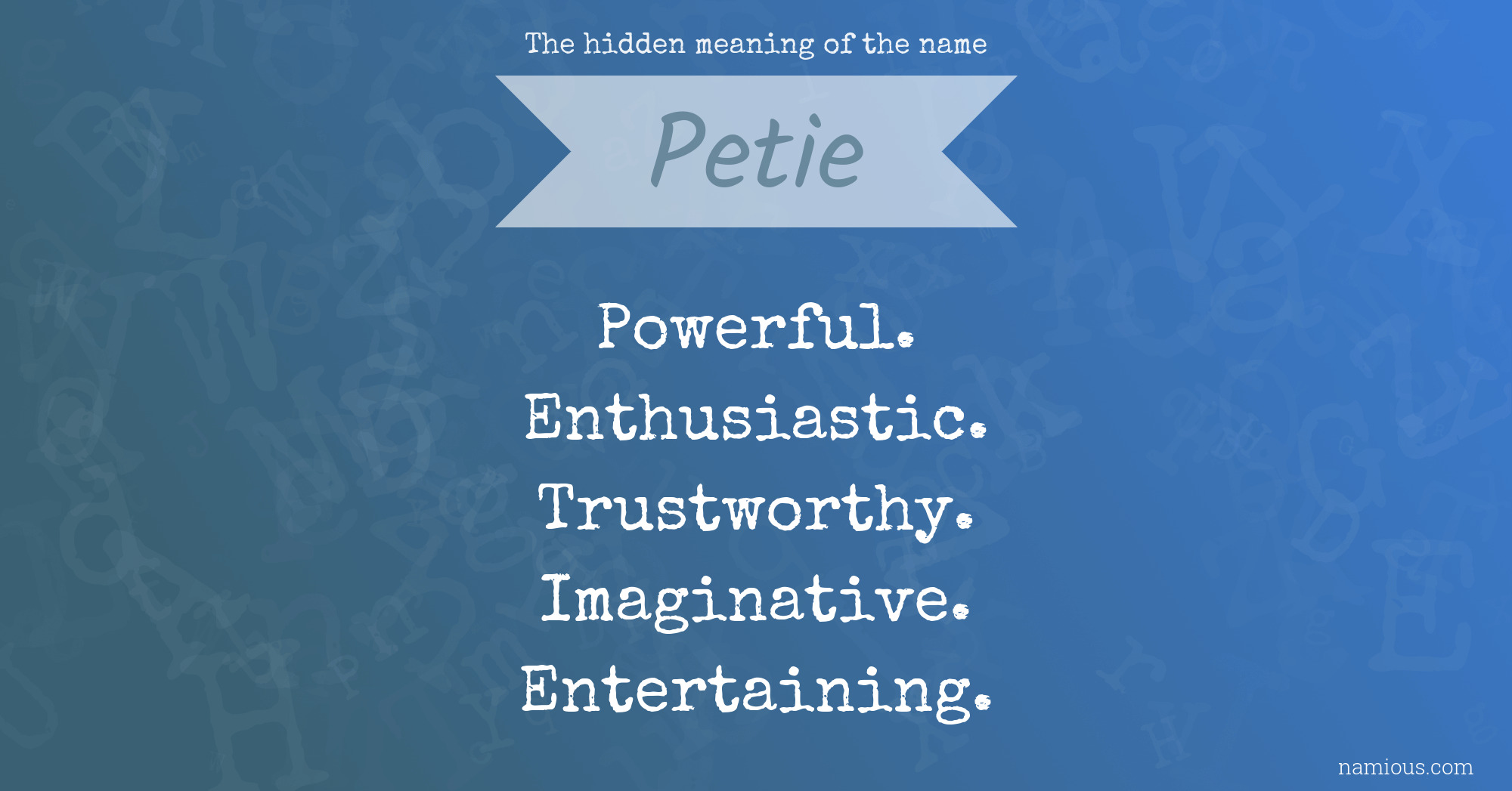 The hidden meaning of the name Petie