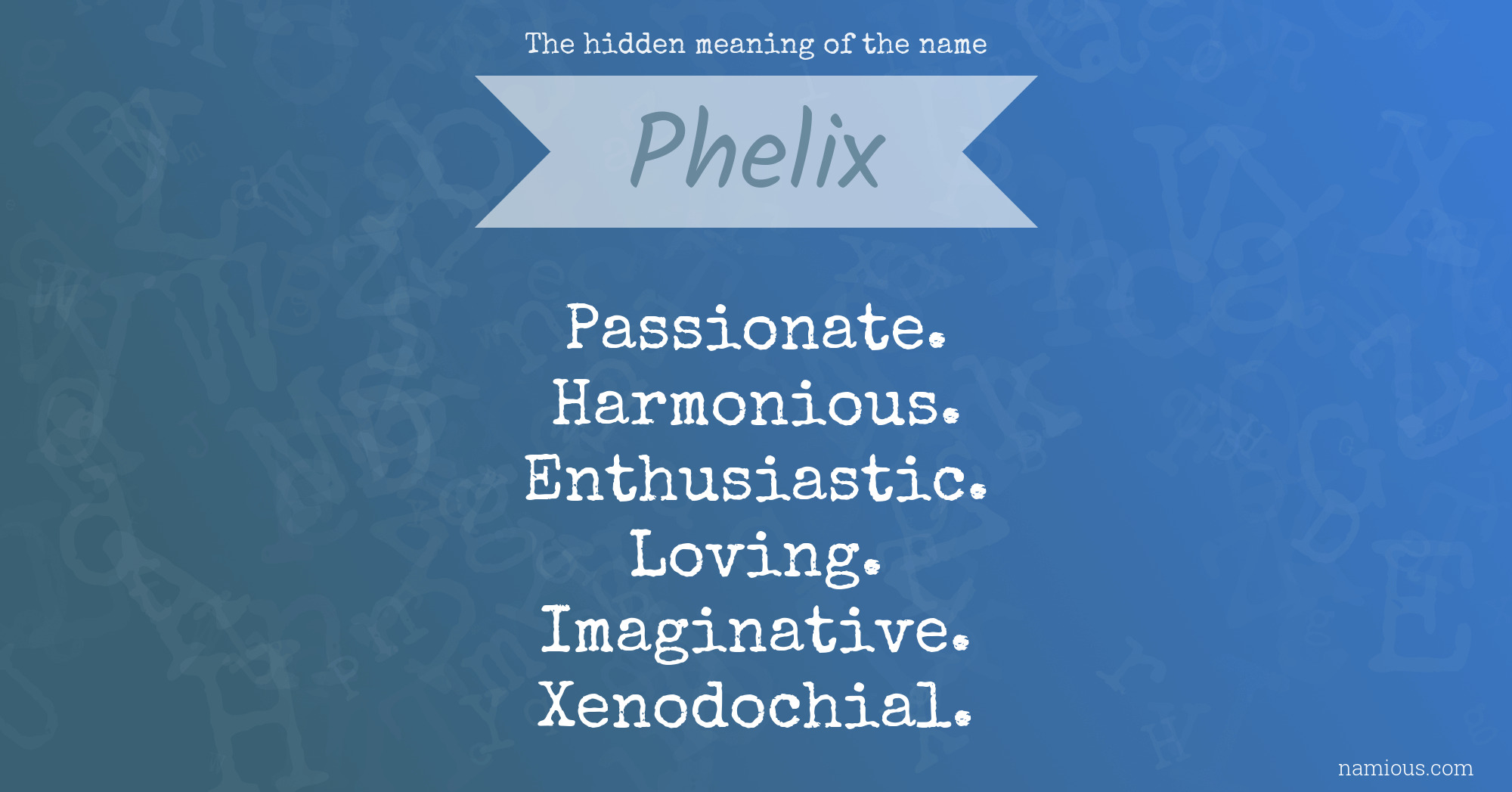 The hidden meaning of the name Phelix