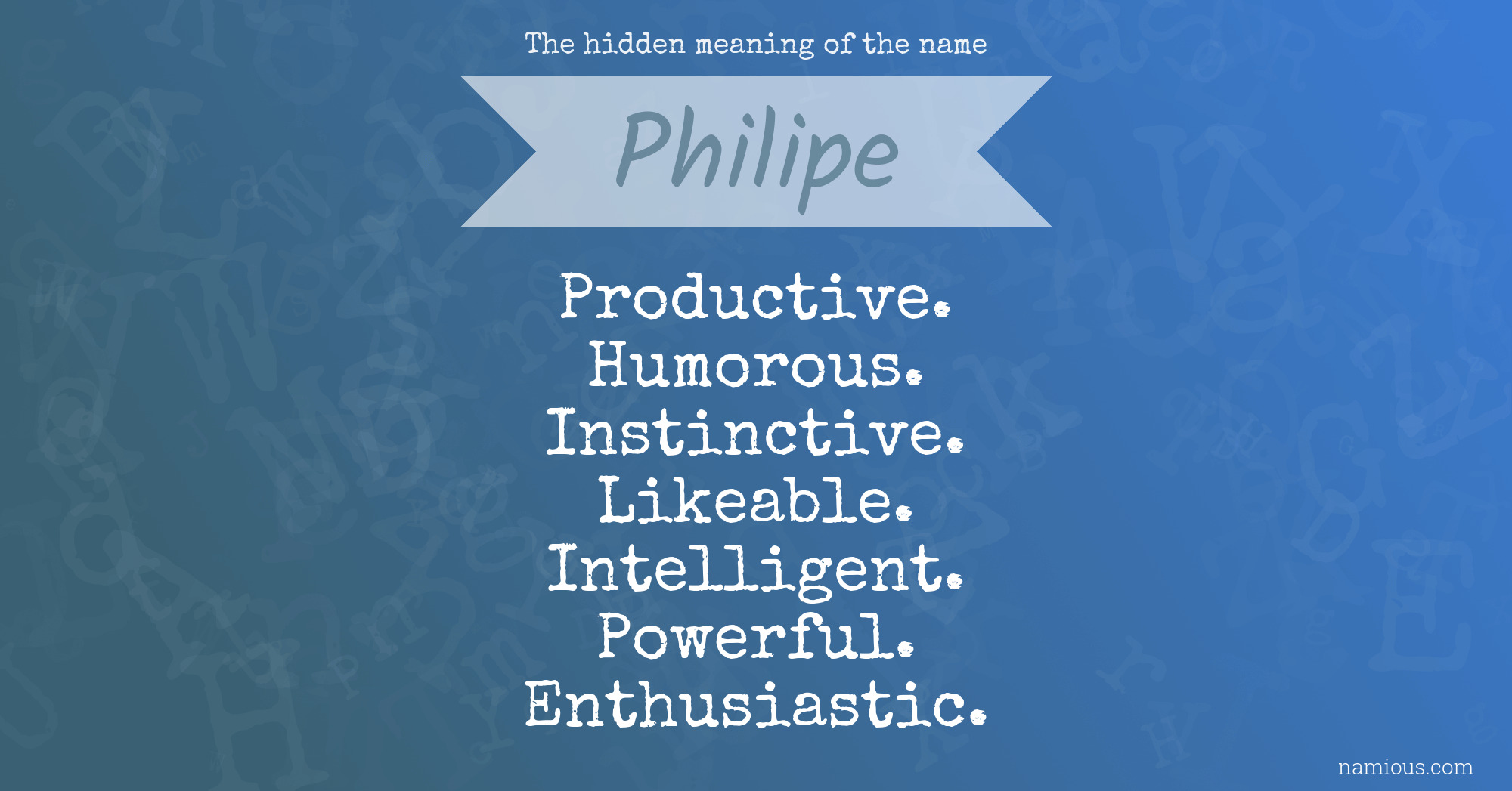 The hidden meaning of the name Philipe