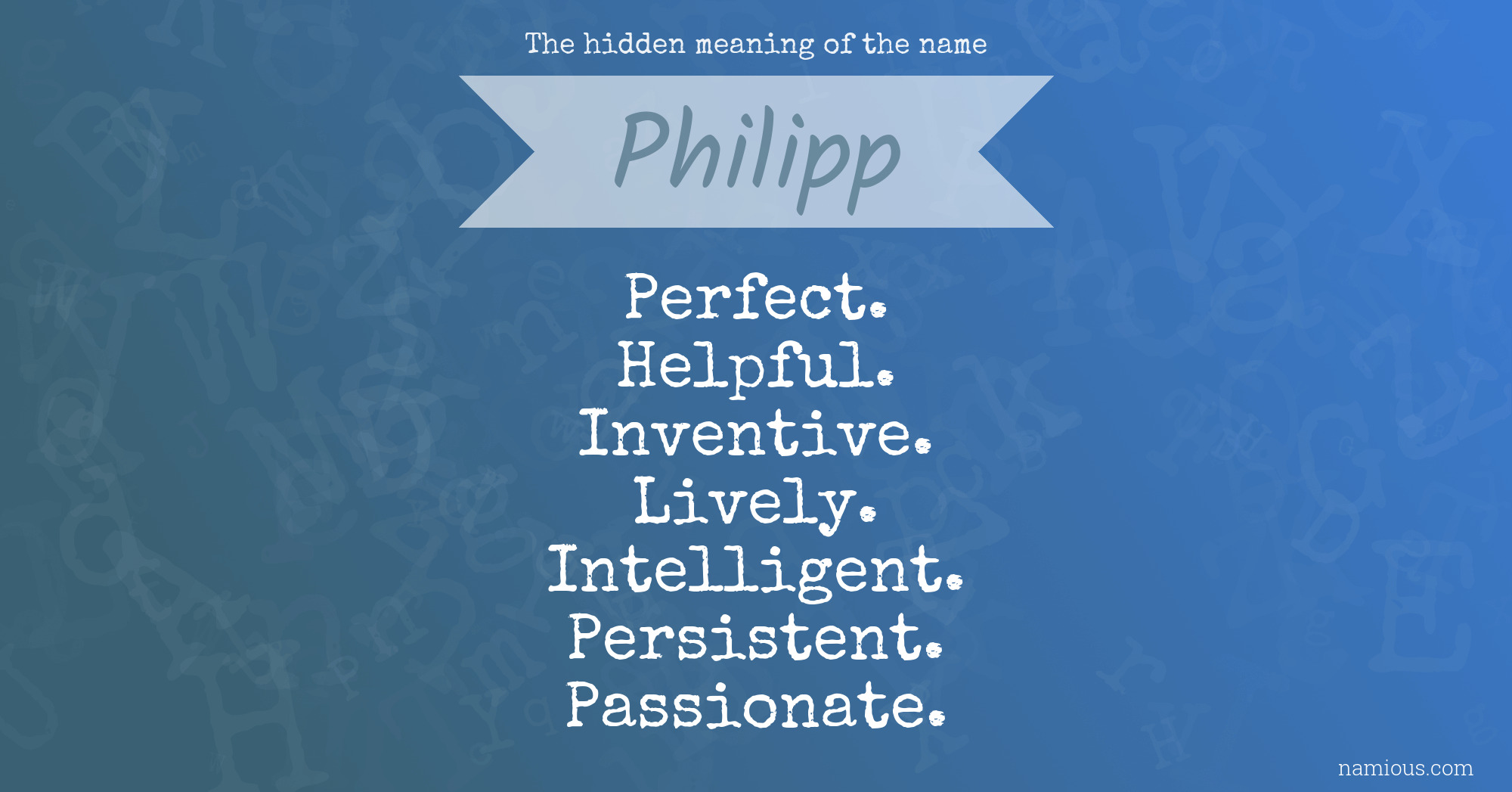 The hidden meaning of the name Philipp