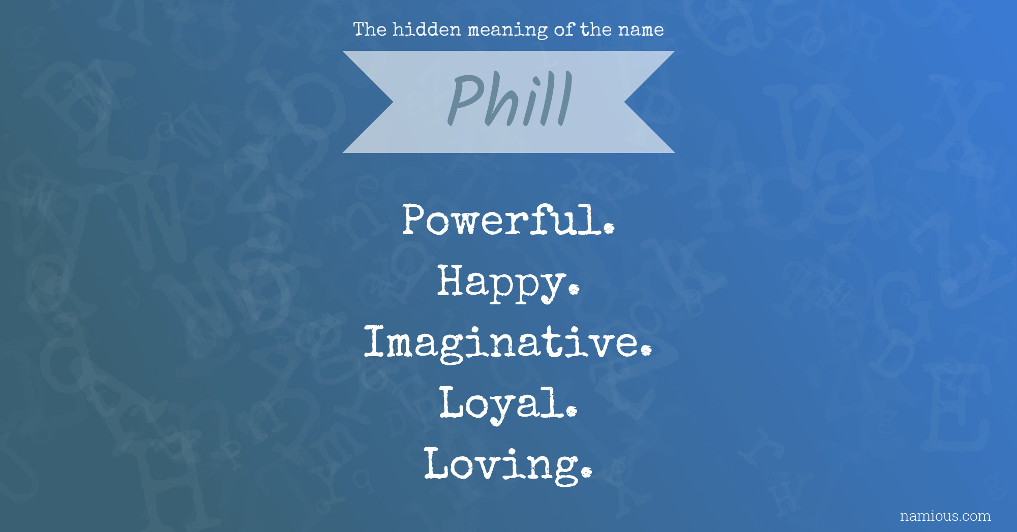 The hidden meaning of the name Phill