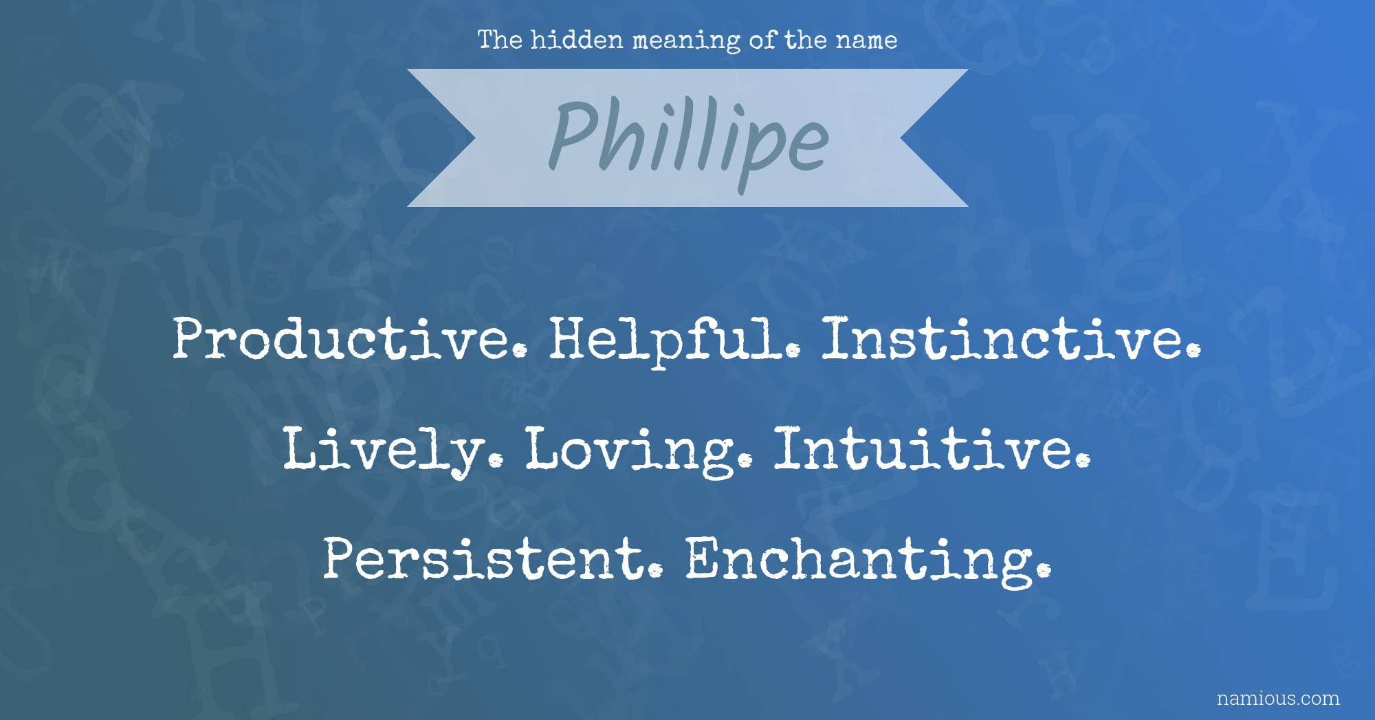 The hidden meaning of the name Phillipe