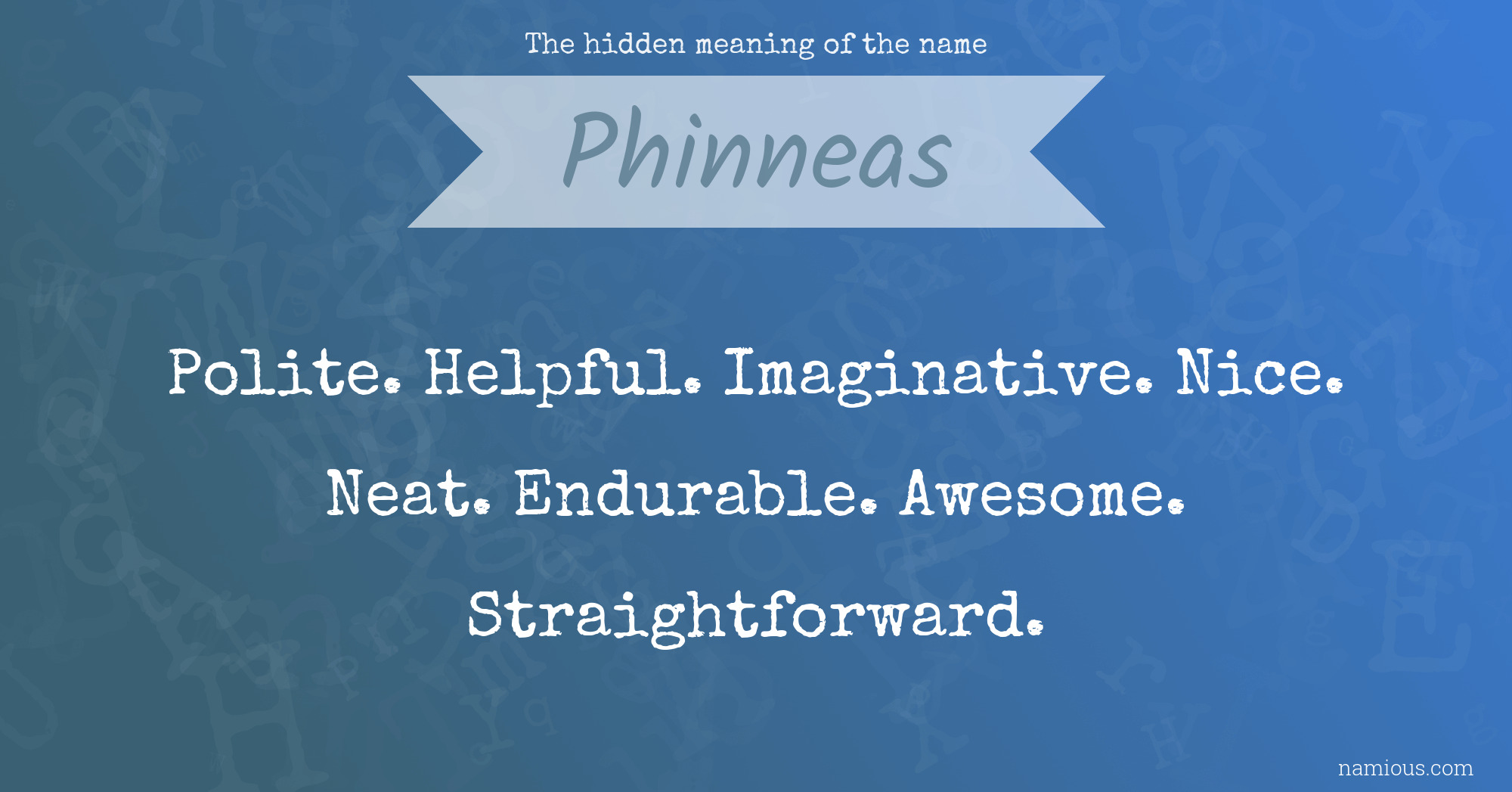 The hidden meaning of the name Phinneas