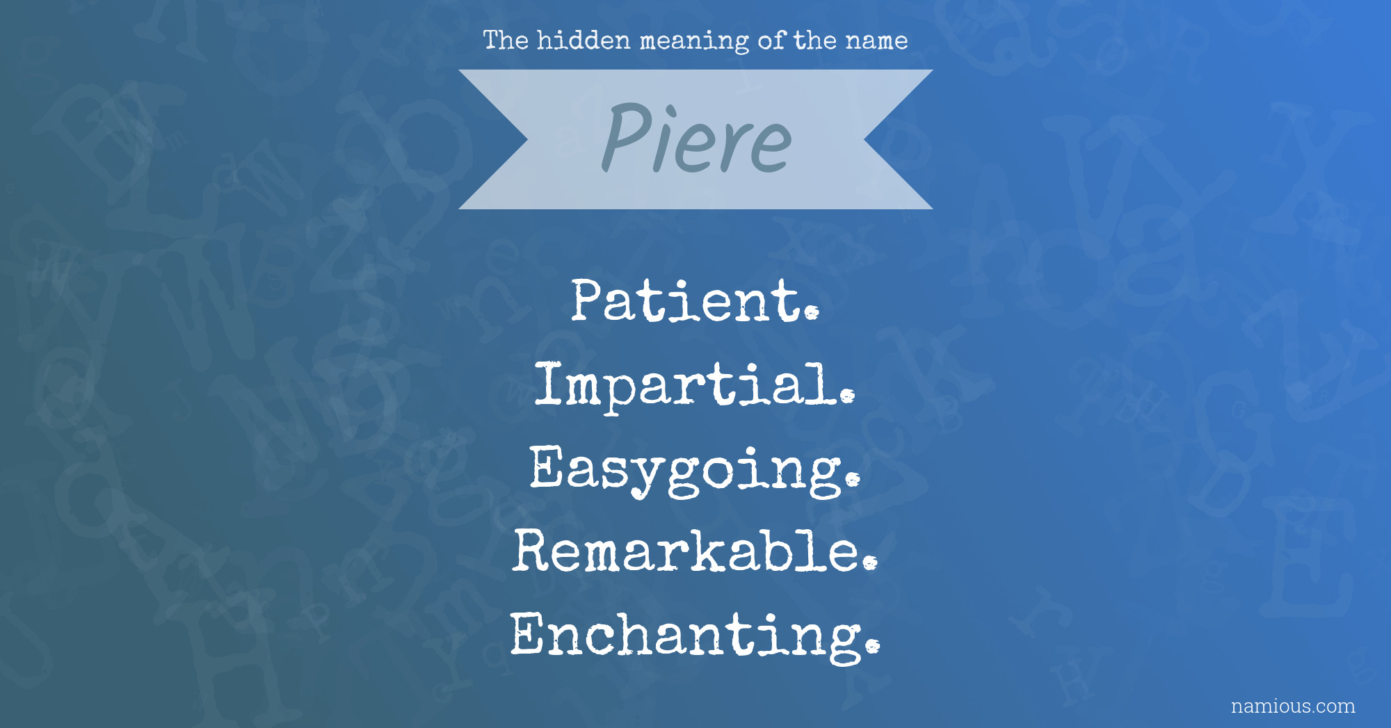 The hidden meaning of the name Piere