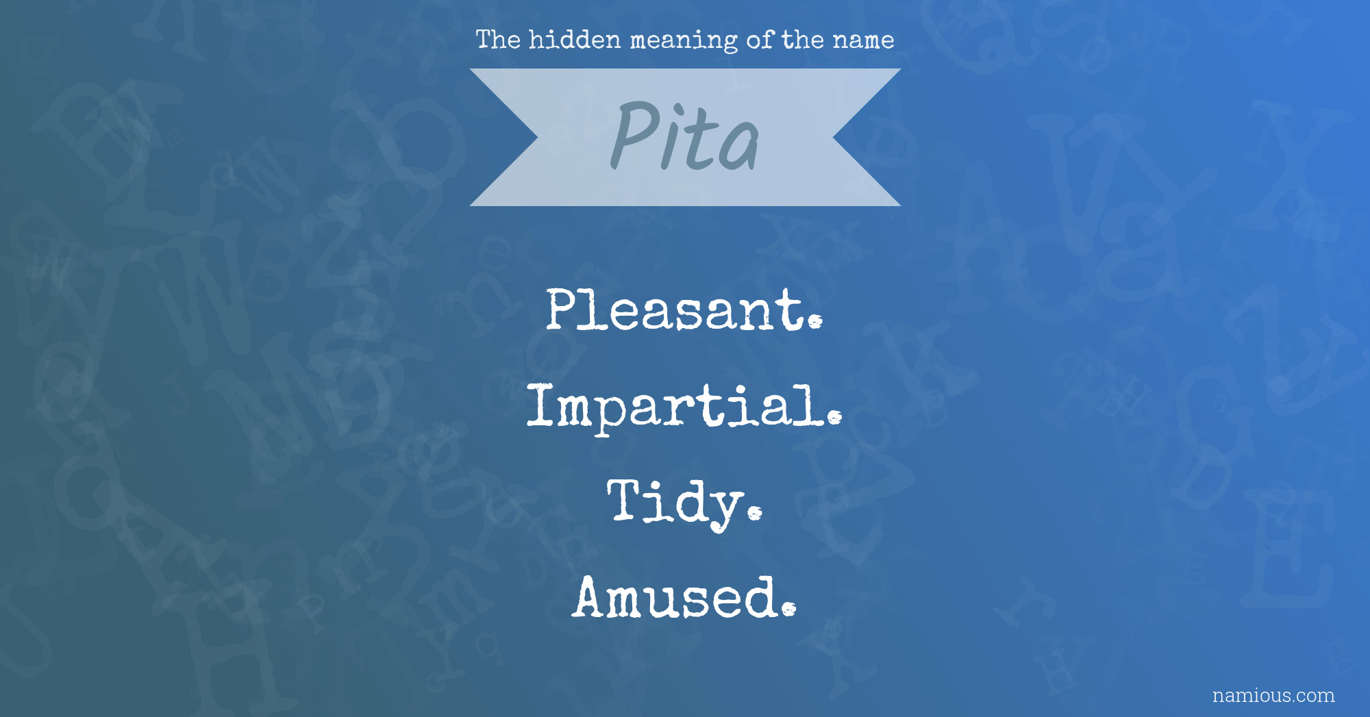 The hidden meaning of the name Pita