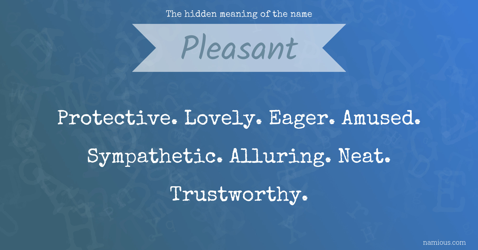 The hidden meaning of the name Pleasant