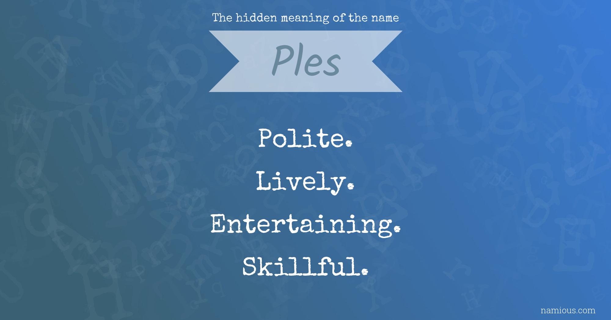 The hidden meaning of the name Ples