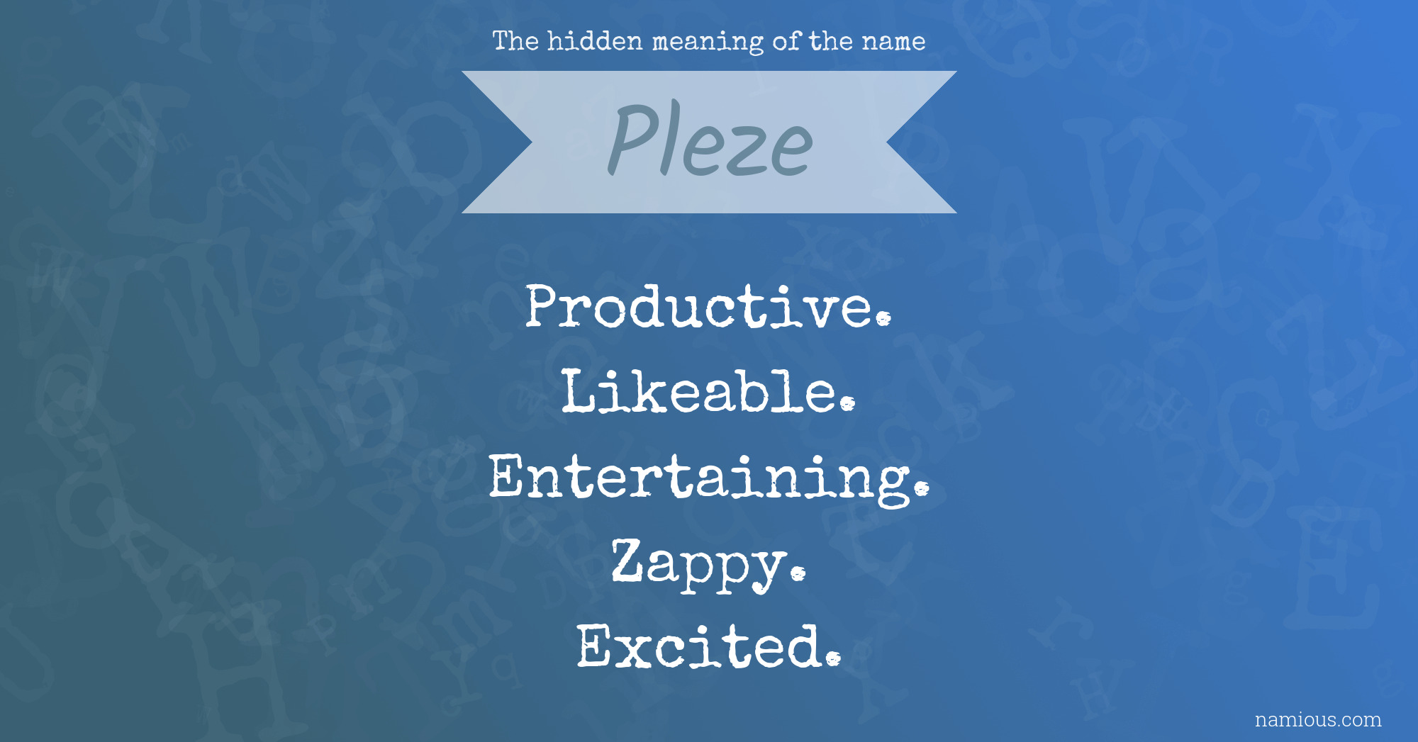 The hidden meaning of the name Pleze