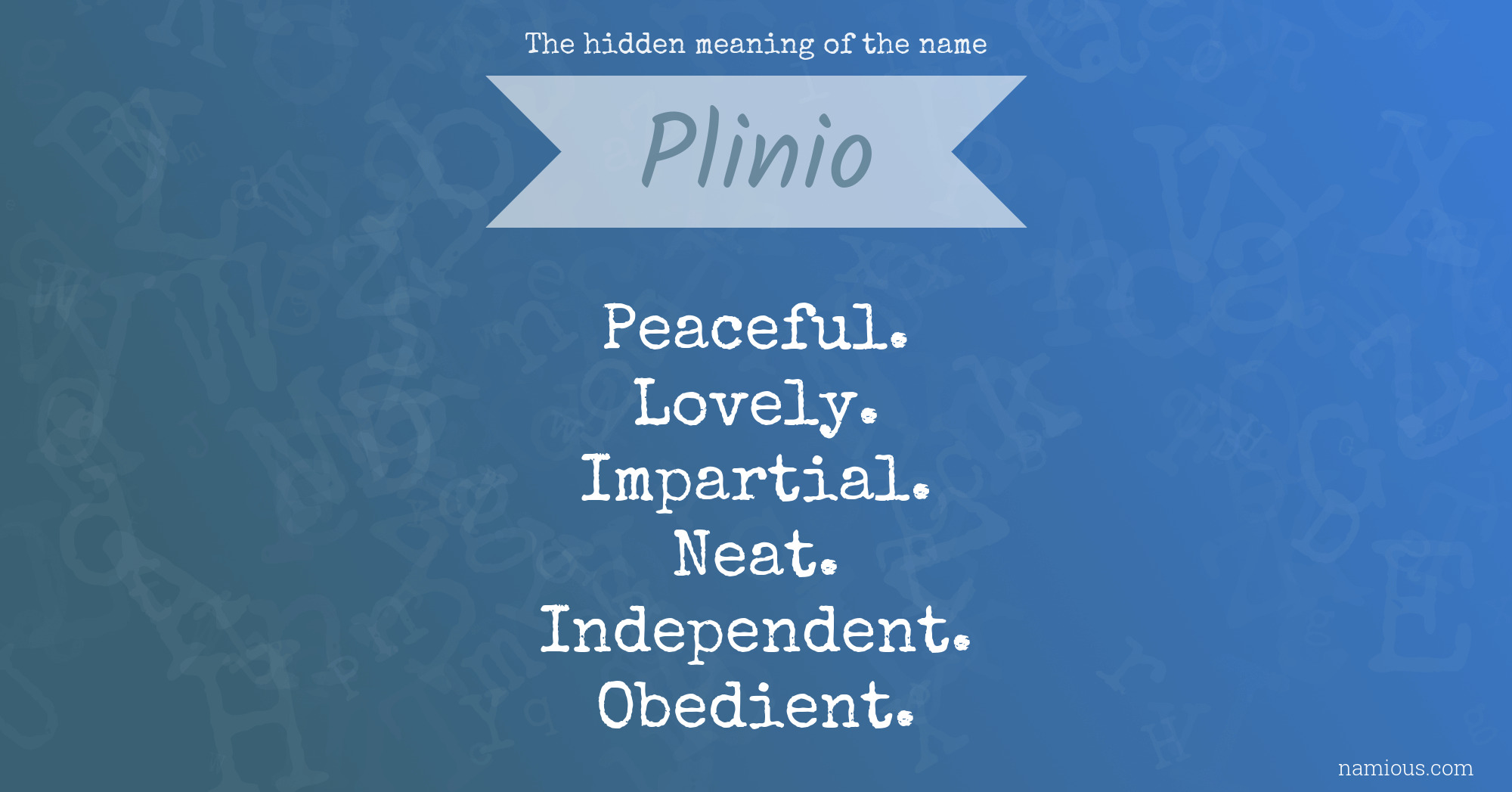 The hidden meaning of the name Plinio