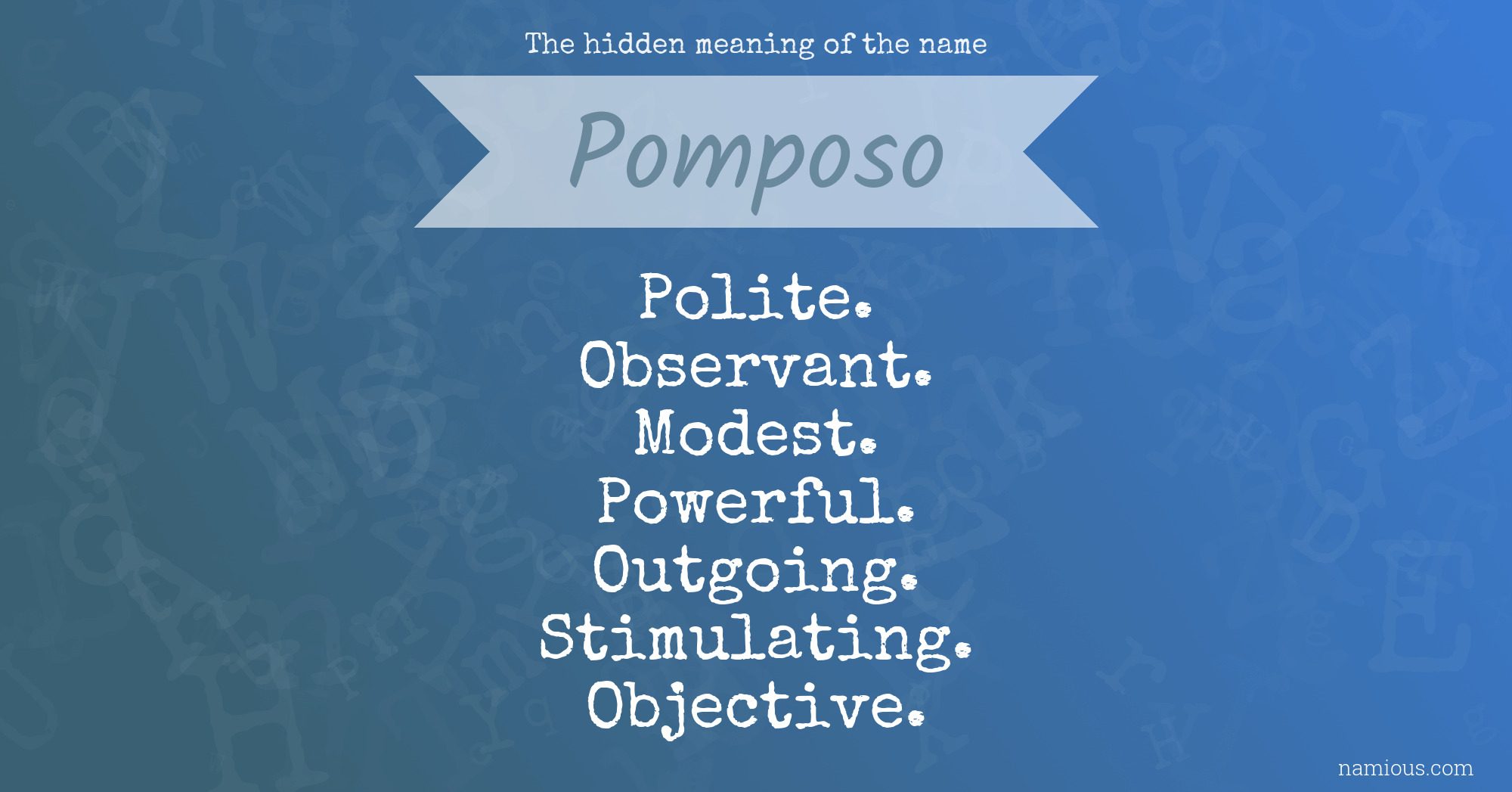 The hidden meaning of the name Pomposo