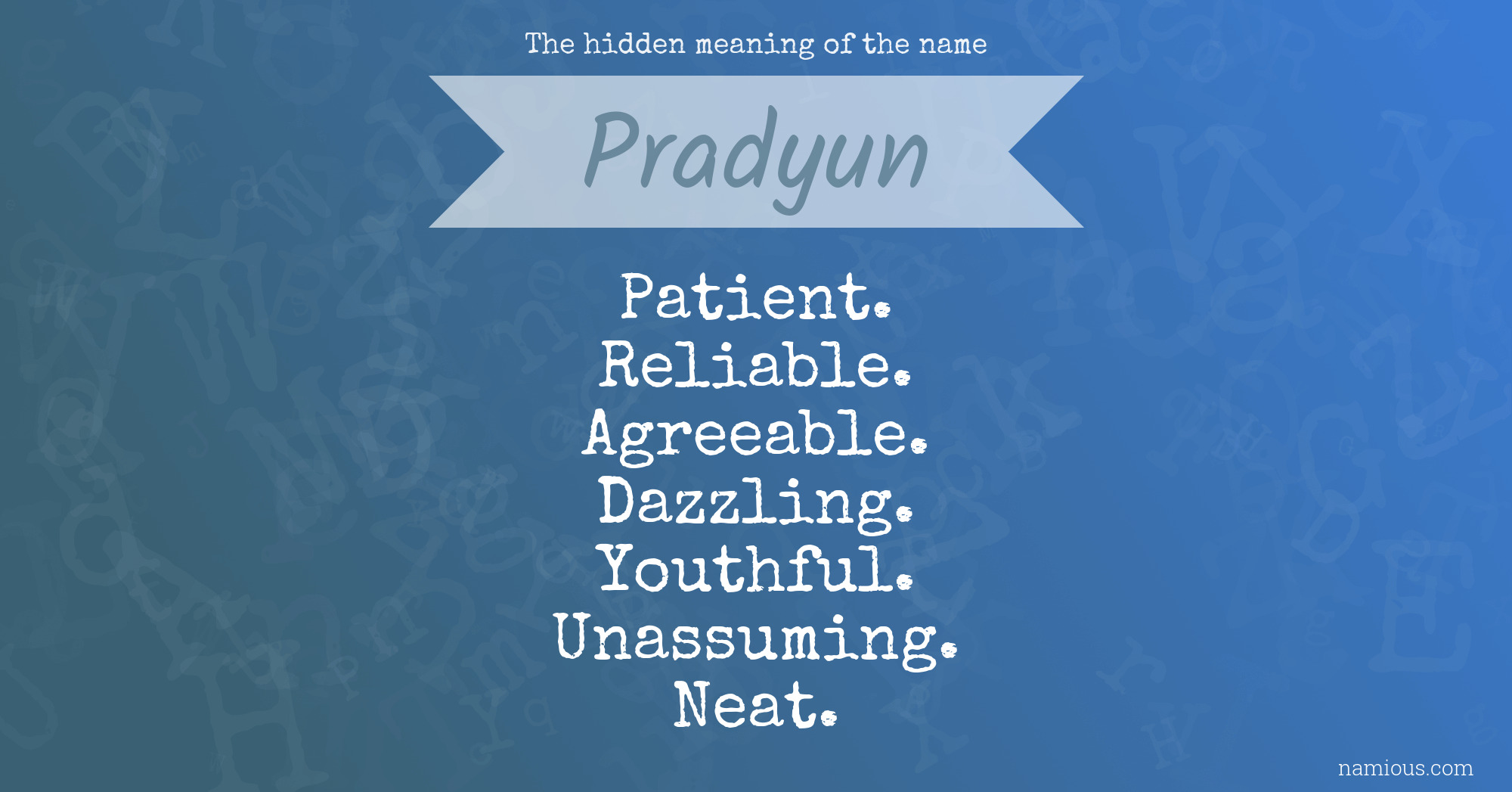 The hidden meaning of the name Pradyun