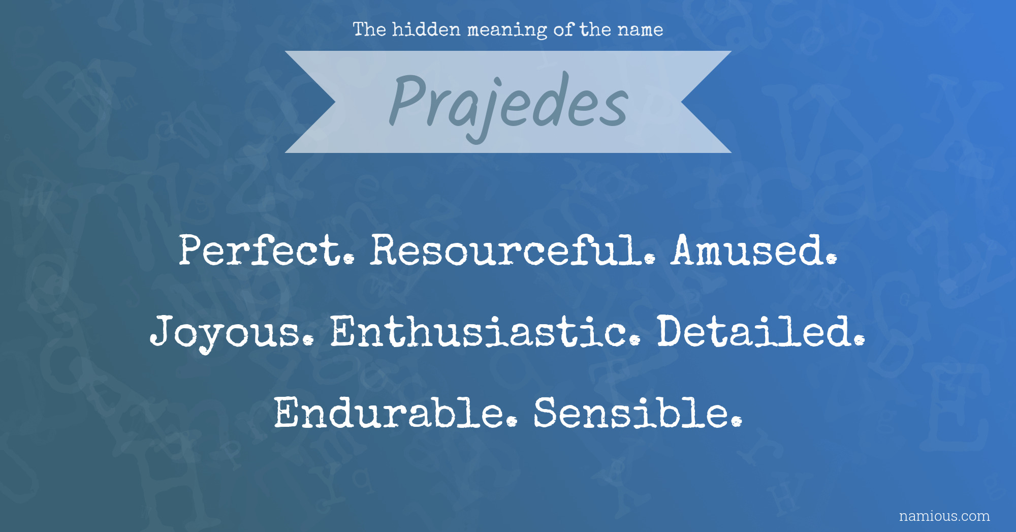 The hidden meaning of the name Prajedes