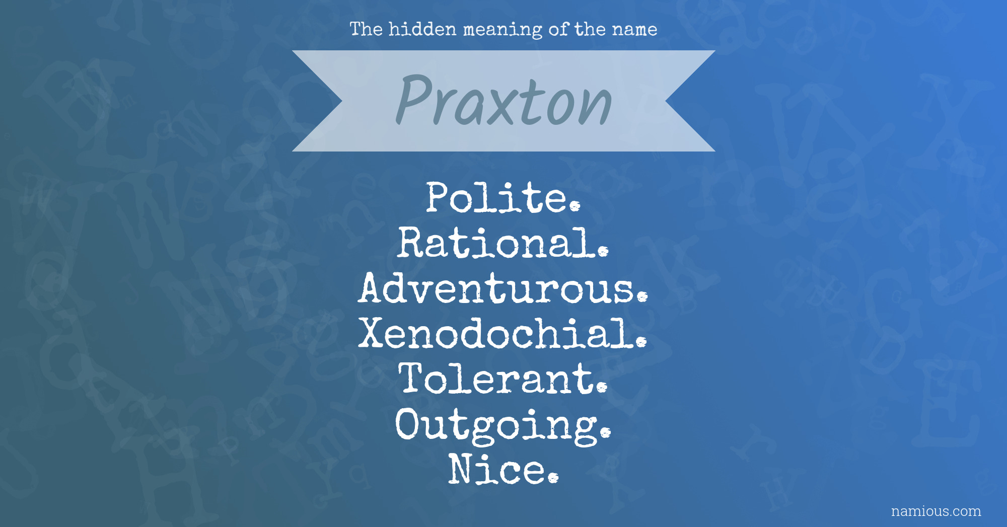 The hidden meaning of the name Praxton