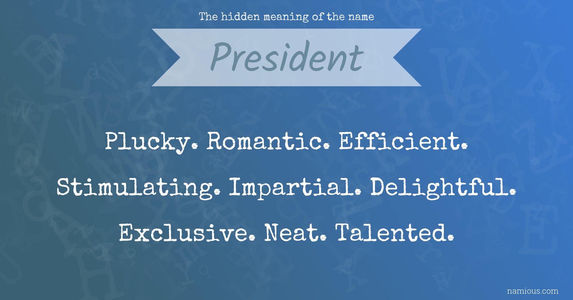 The hidden meaning of the name President