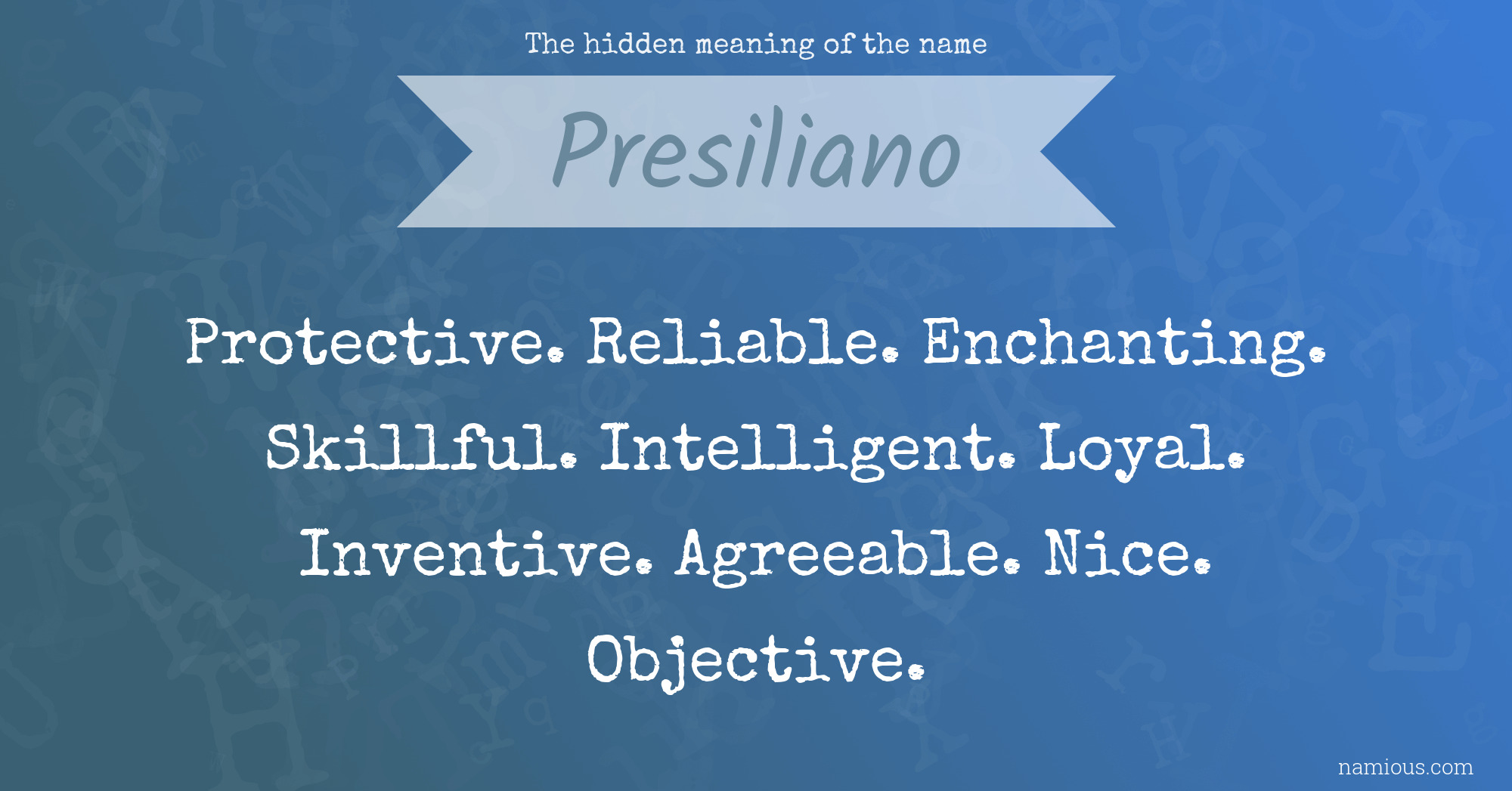 The hidden meaning of the name Presiliano