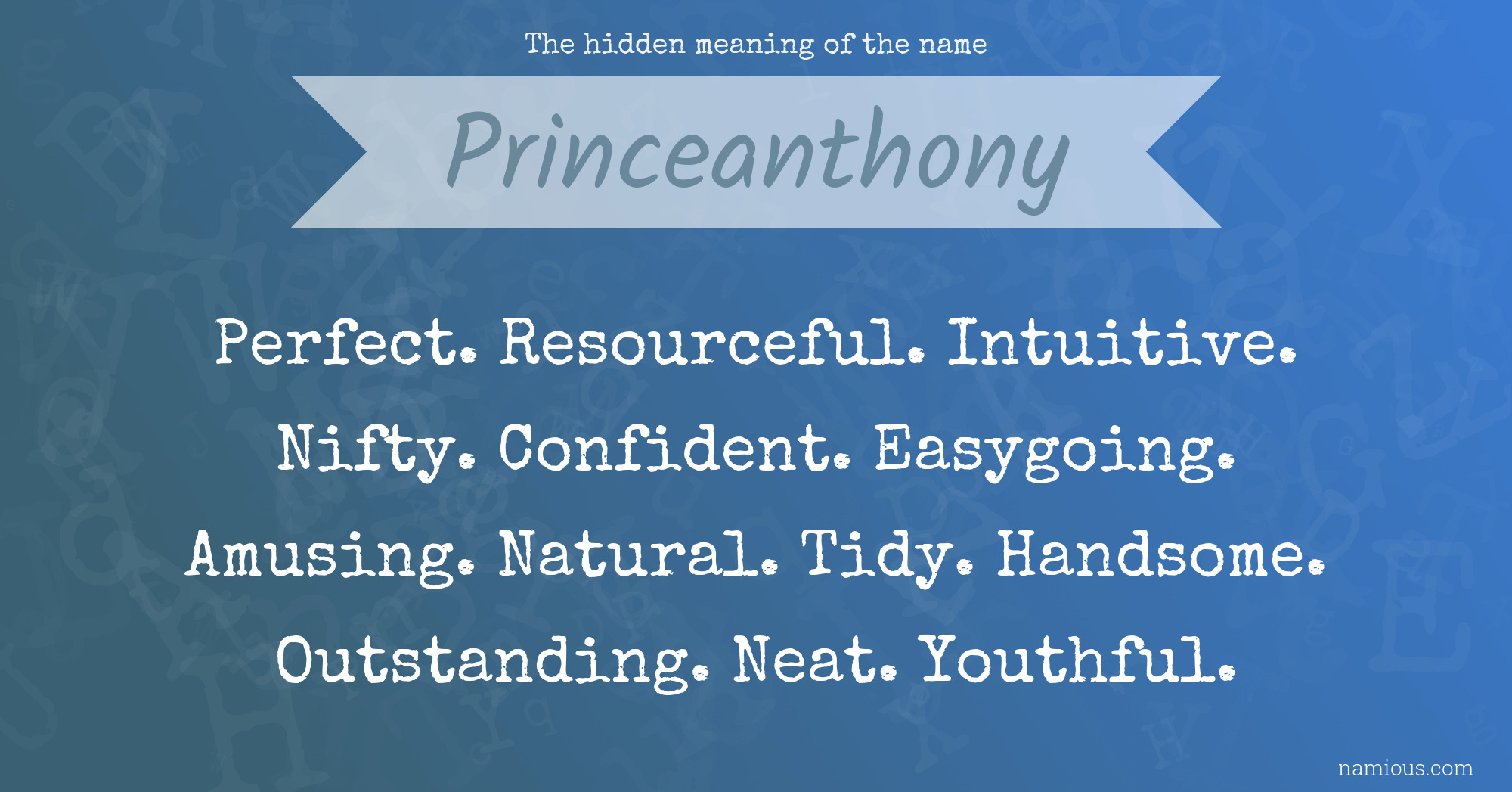 The hidden meaning of the name Princeanthony