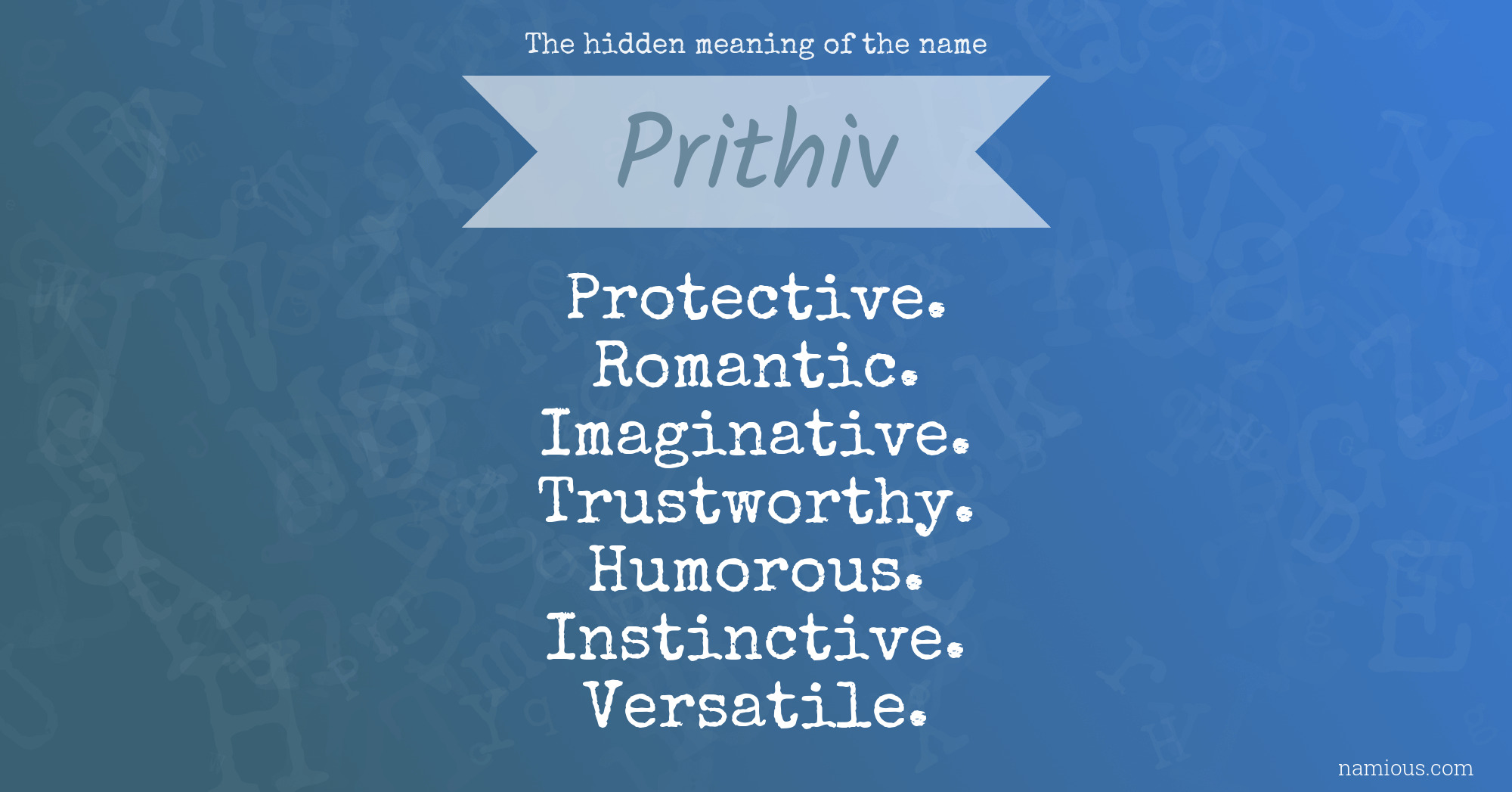 The hidden meaning of the name Prithiv