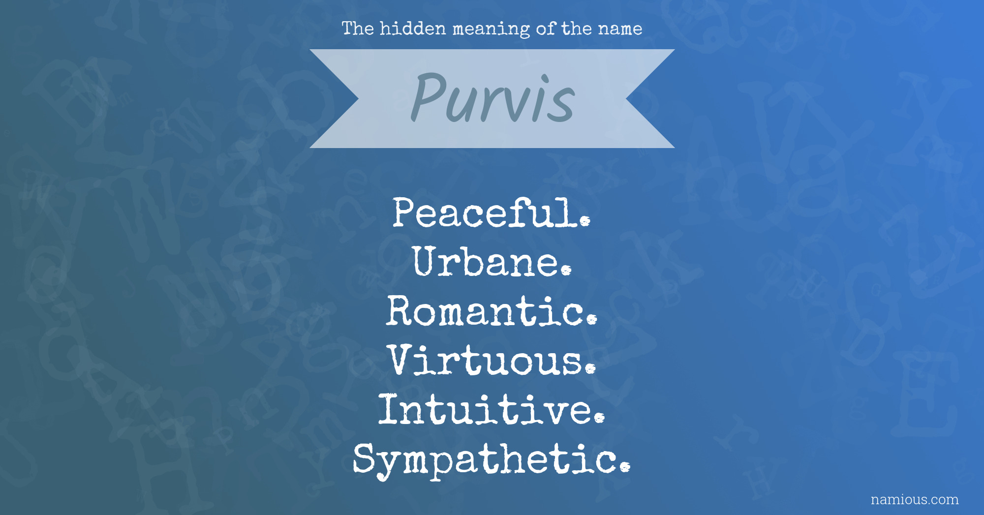 The hidden meaning of the name Purvis