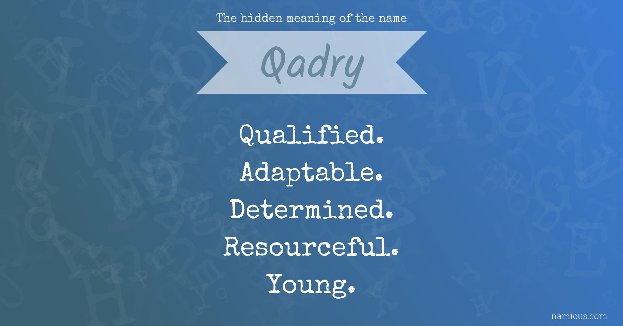 The hidden meaning of the name Qadry