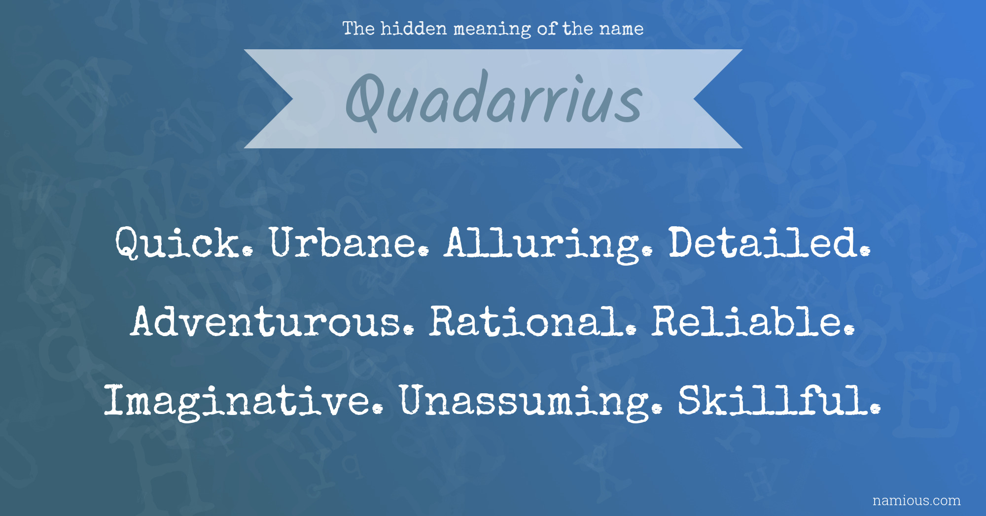 The hidden meaning of the name Quadarrius